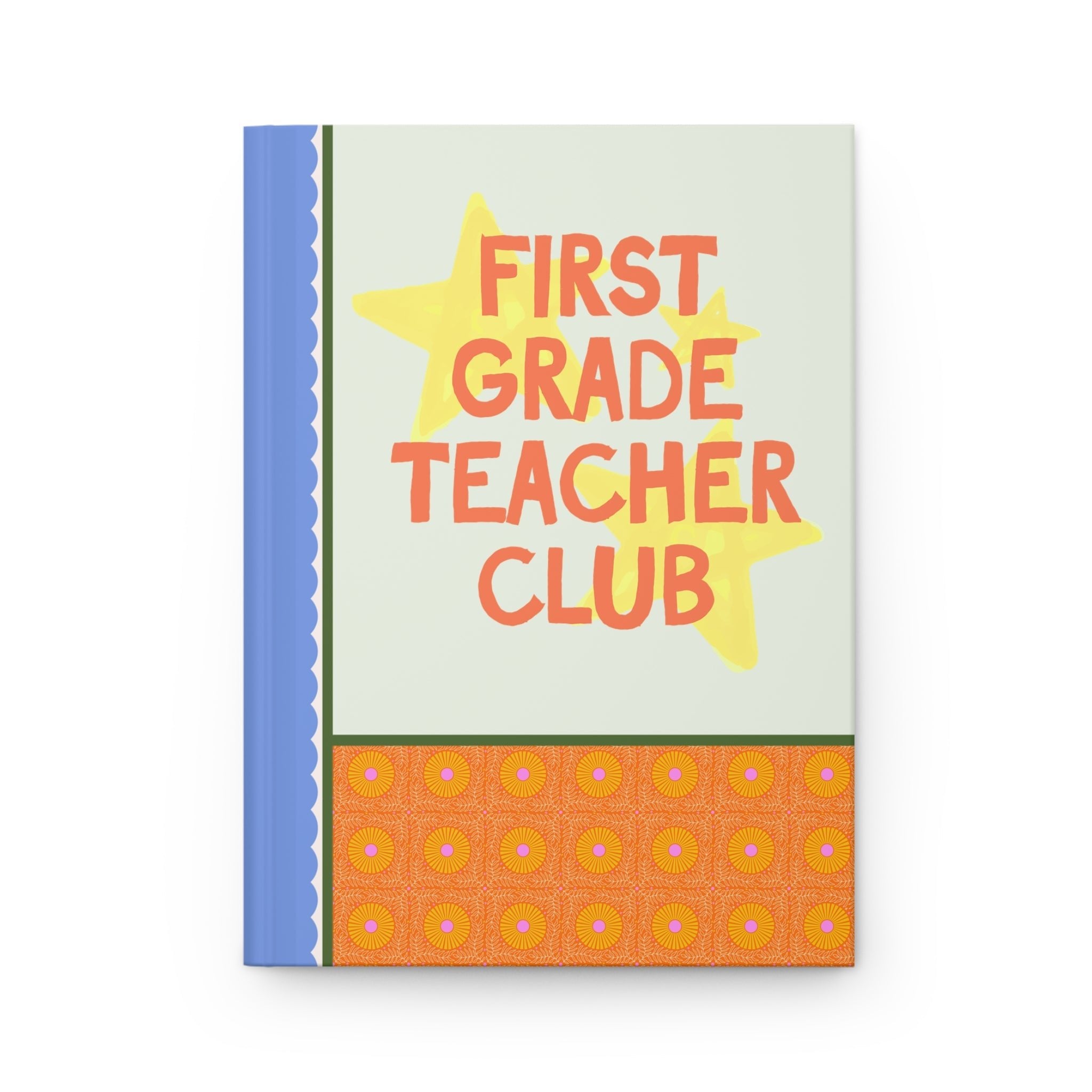 First Grade Teacher Club Notebook for Back to School, Cute First Day of First Grade Teacher Hardcover Journal with Stars, Cute 90s Aesthetic - Opal and June