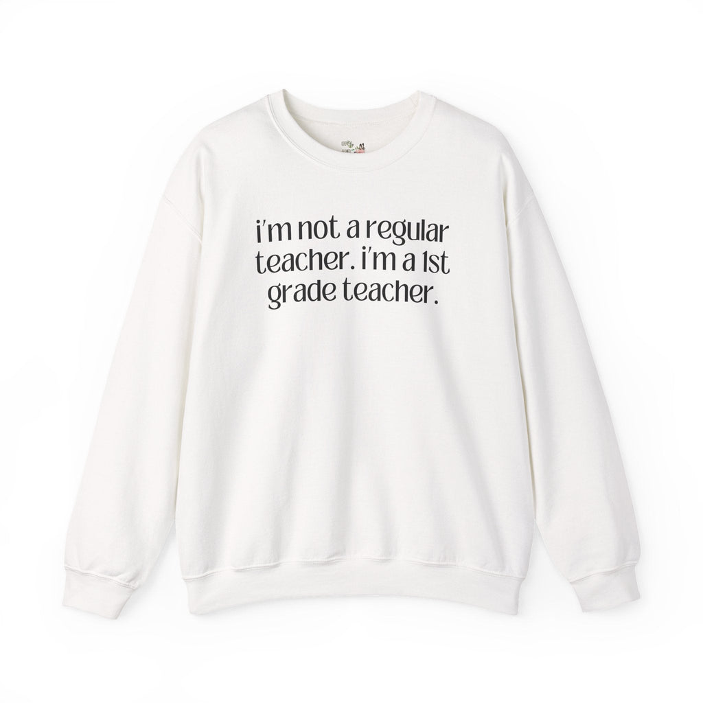 First Grade Teacher Sweatshirt, Funny Saying, Silly Sarcastic Matching Teacher Shirt, First Day of School, Back to School New Teacher Gift - Opal and June