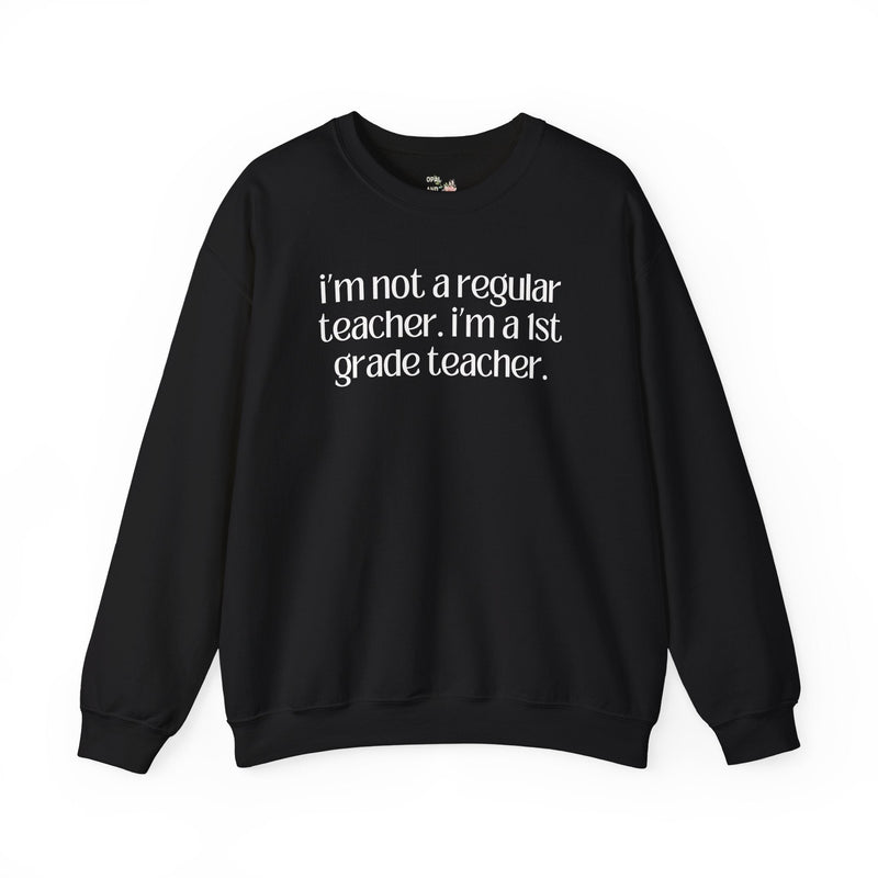 First Grade Teacher Sweatshirt, Funny Saying, Silly Sarcastic Matching Teacher Shirt, First Day of School, Back to School New Teacher Gift - Opal and June