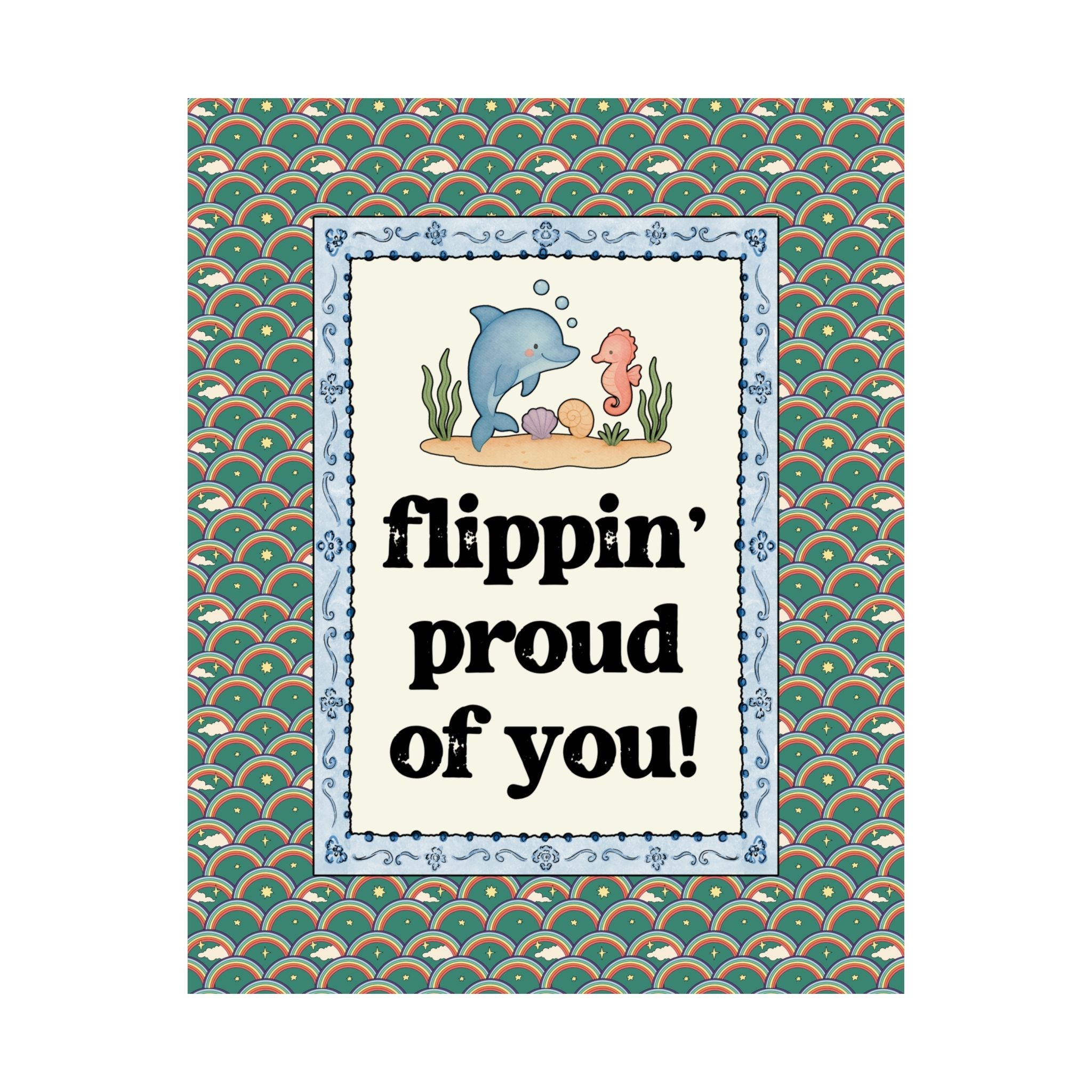 Flippin' Proud of You Poster Print - Opal and June