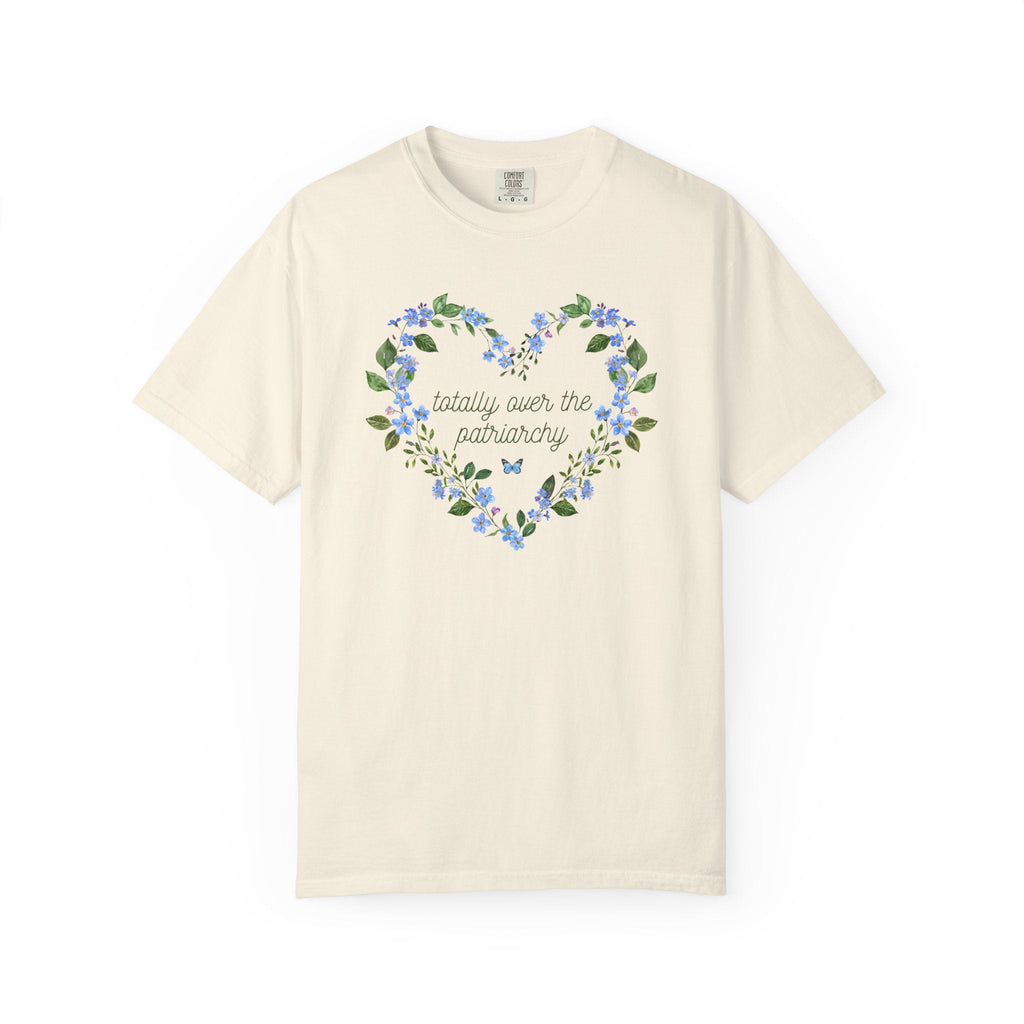 Floral Feminist Tee Shirt: Totally Over the Patriarchy, Cute Boho Cottagecore Tee Shirt for Mom Who Loves Women's Rights, Women's History - Opal and June