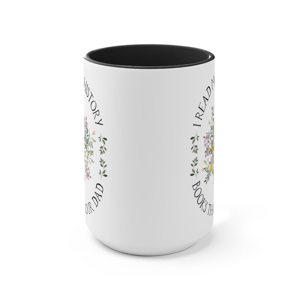 Floral History Coffee Mug, History Professor or Student: I Read More History Books Than Your Dad - Opal and June