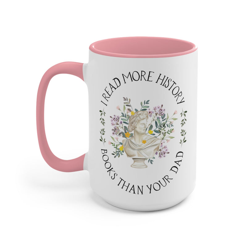 Floral History Coffee Mug, History Professor or Student: I Read More History Books Than Your Dad - Opal and June