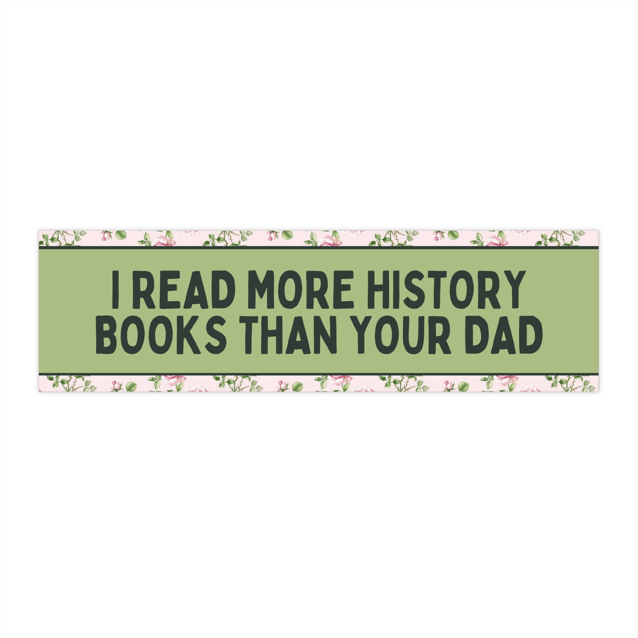 Floral History Lover Bumper Sticker for Daughter Who Loves History, Women's History Bumper Sticker, Small Birthday Present, History Major - Opal and June