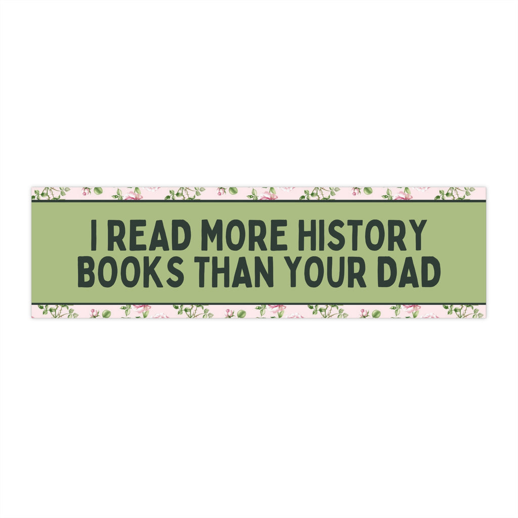 Floral History Lover Bumper Sticker for Daughter Who Loves History, Women's History Bumper Sticker, Small Birthday Present, History Major - Opal and June