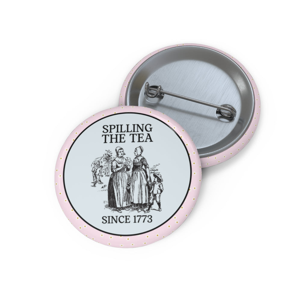 Floral History Teacher Pinback Button for Historian: Spilling The Tea Since 1773, Funny American History Pin for Friend, Two Women Gossiping - Opal and June