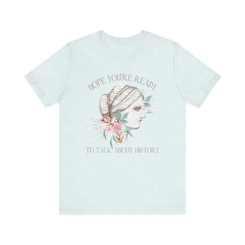 Floral History Teacher Tee Shirt - Opal and June