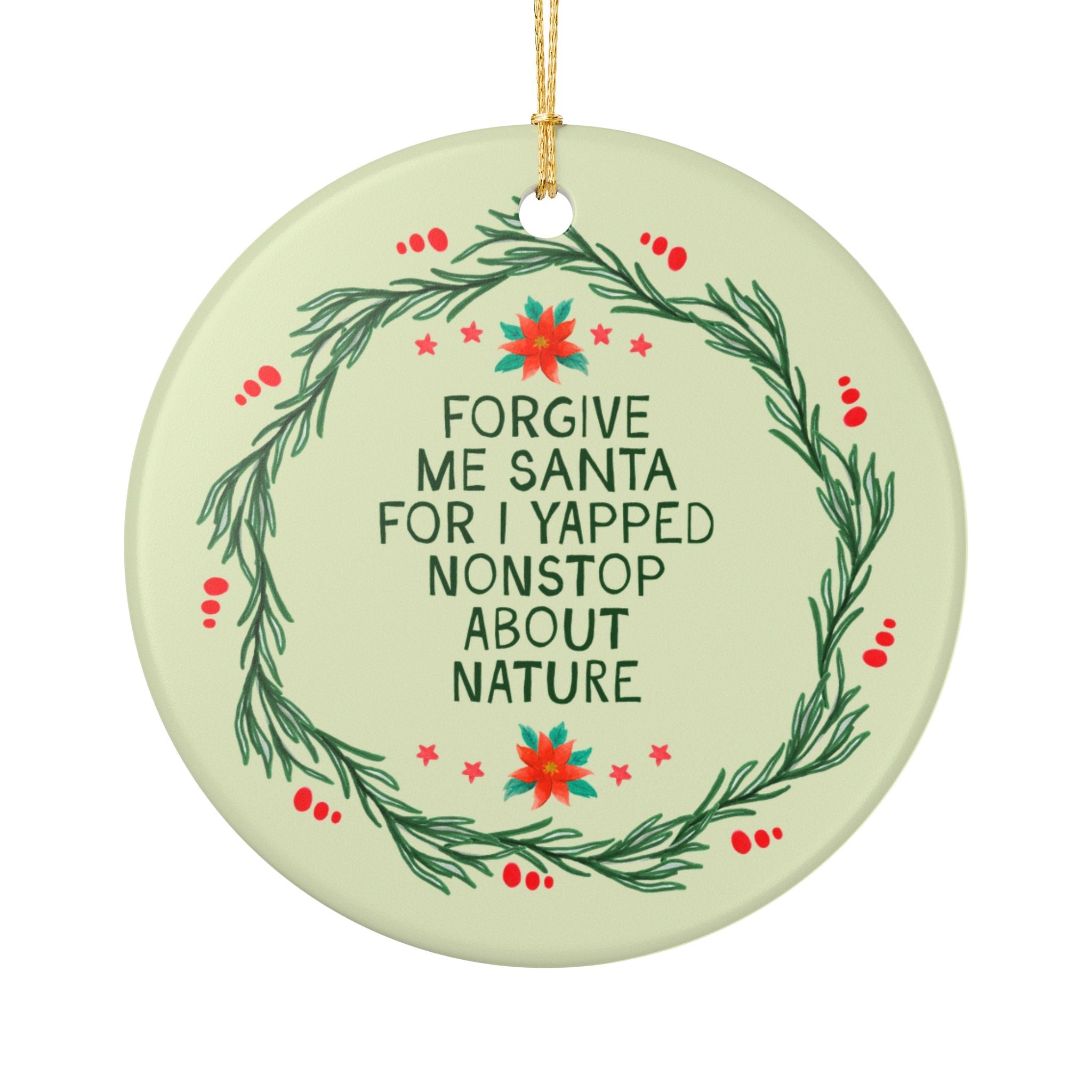Forgive Me Santa for I Yapped Nonstop About Nature - Opal and June