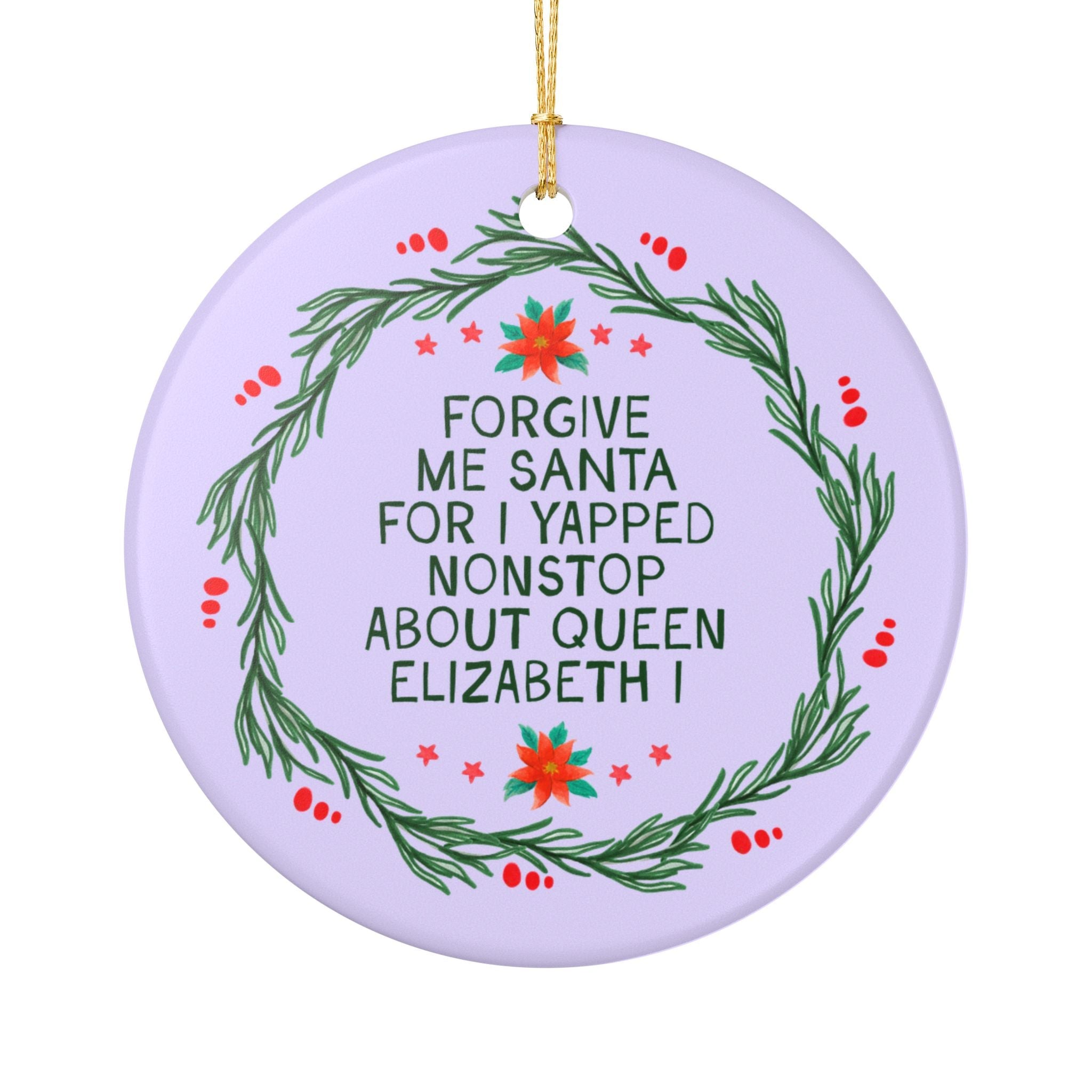 Forgive Me Santa I Yapped Nonstop About Queen Elizabeth I - Opal and June