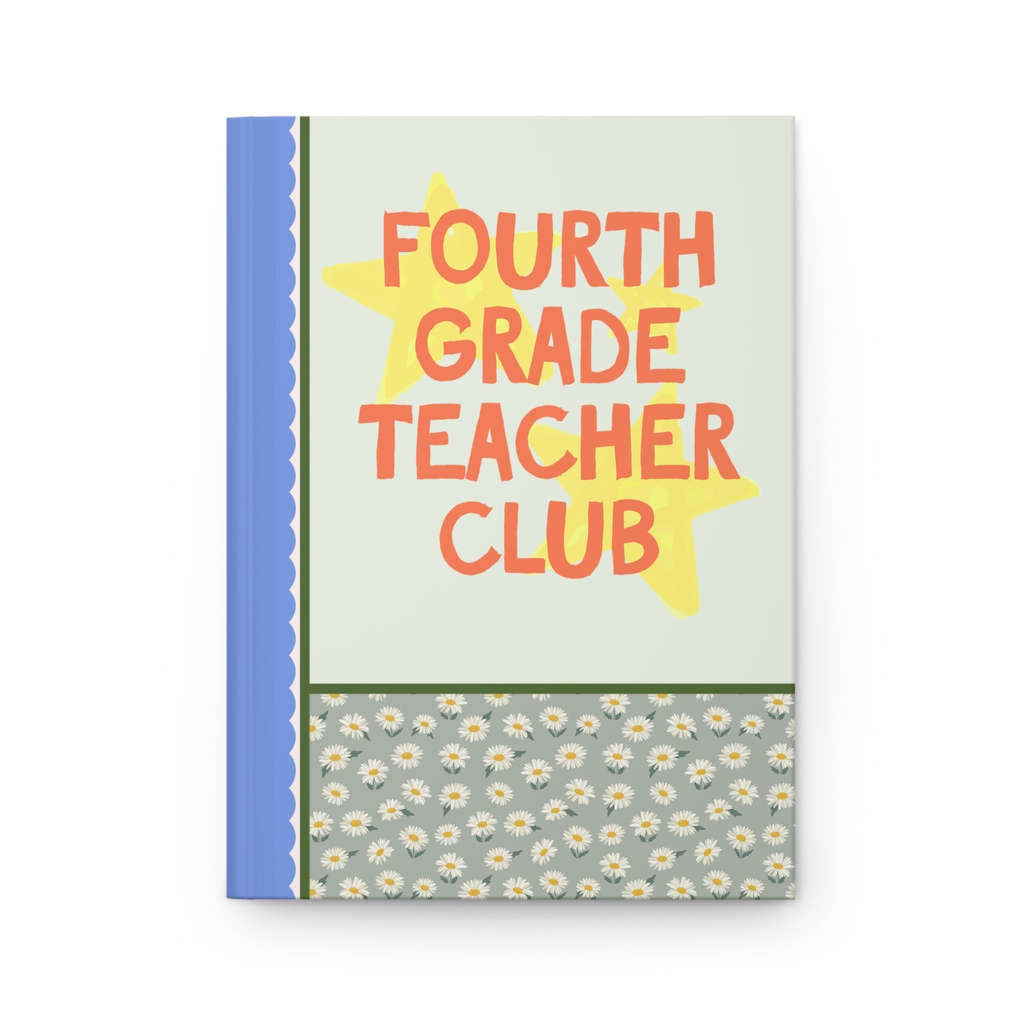 Fourth Grade Teacher Club Notebook for Back to School, Cute First Day of Fourth Grade Teacher Hardcover Journal with Stars, Cute 90s Aesthetic - Opal and June