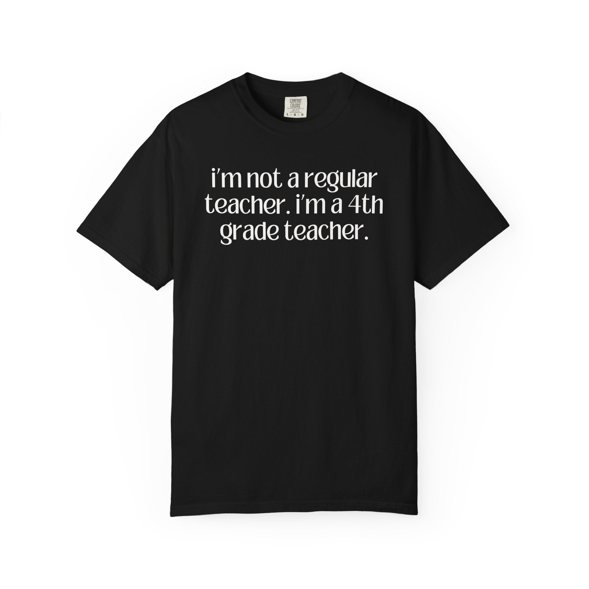 Fourth Grade Teacher Tee Shirt, Funny Saying, Silly Sarcastic Matching Teacher T-Shirt, First Day of School, Back to School New Teacher Gift - Opal and June