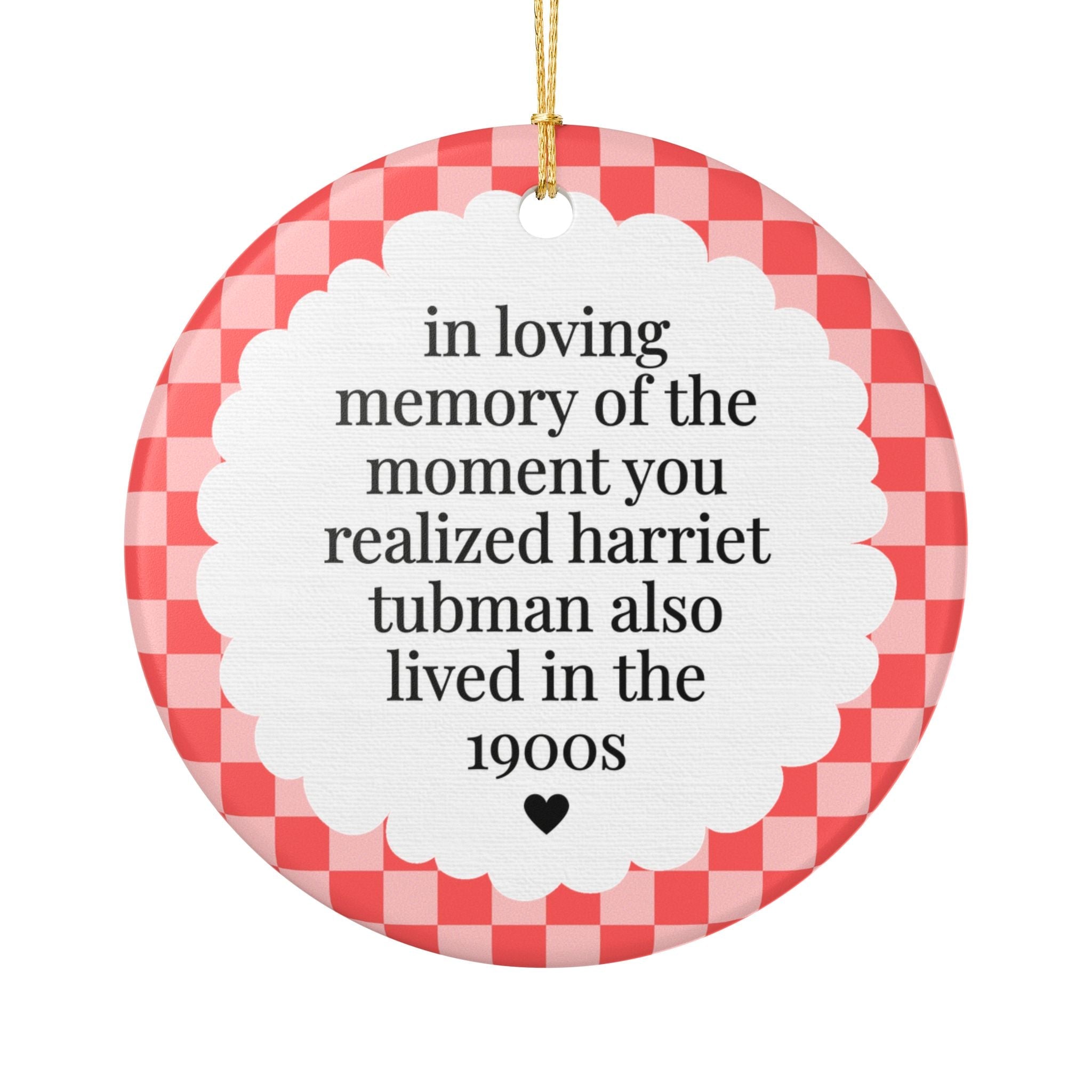 From the 1900s History Lover Gift: Harriet Tubman Also Lived int he 1900s, Colorful Holiday Ornament, American Civil War Historian Gift - Opal and June