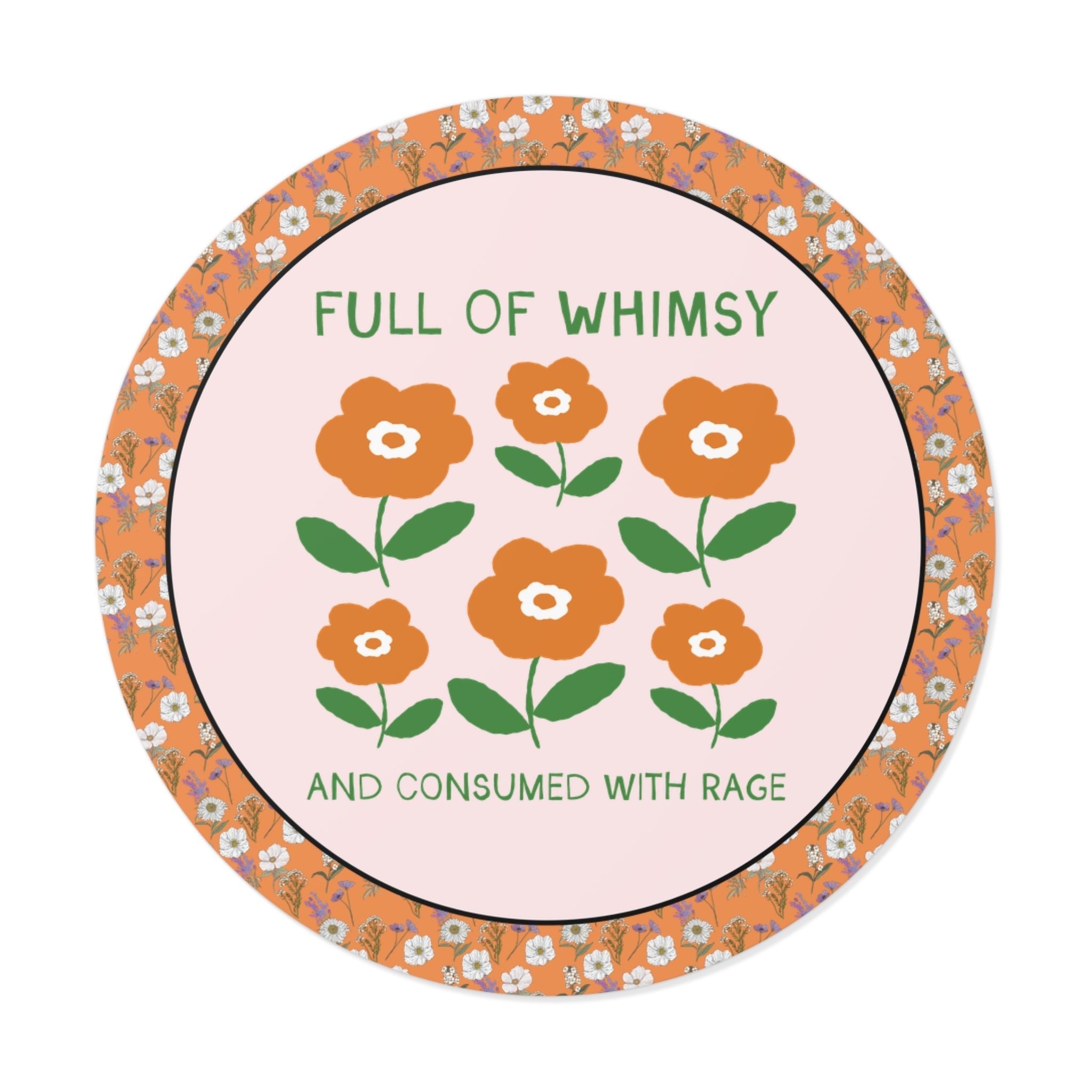 Full of Whimsy and Consumed with Rage Sticker - Opal and June