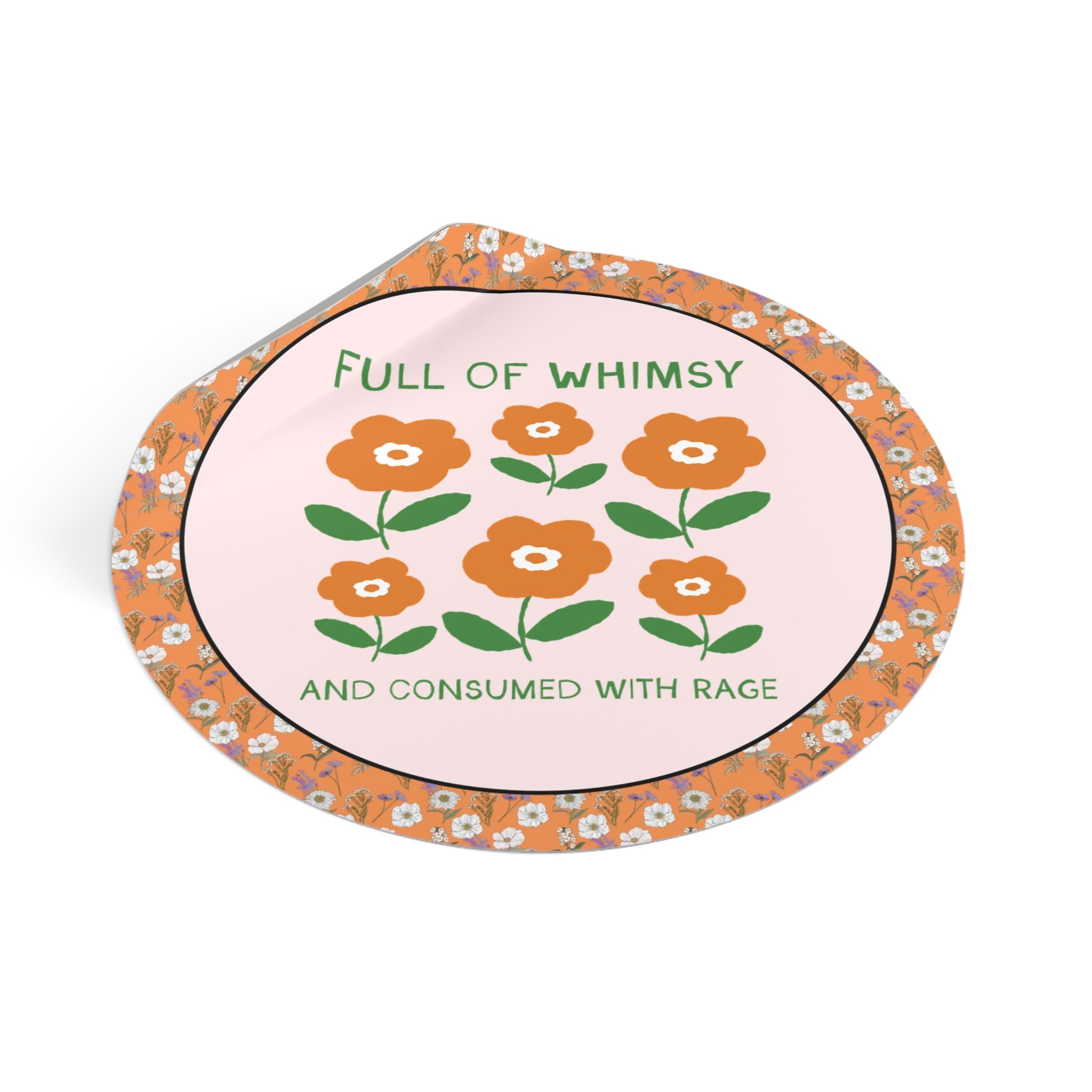Full of Whimsy and Consumed with Rage Sticker - Opal and June