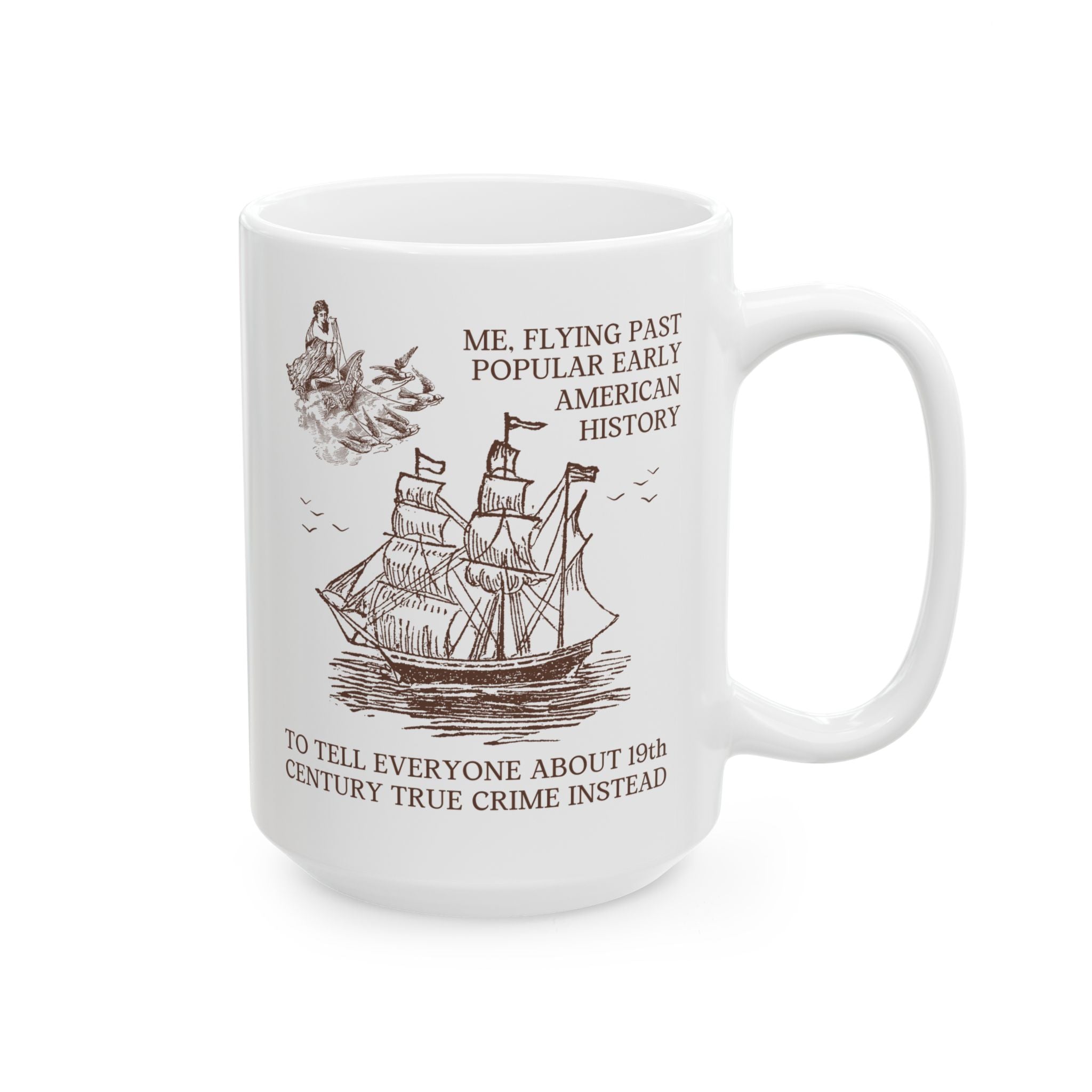 Funny American History, 19th Century True Crime Coffee Mug for Historian Who Loves Spooky History, Scary History Lover Merch, Funny Saying - Opal and June