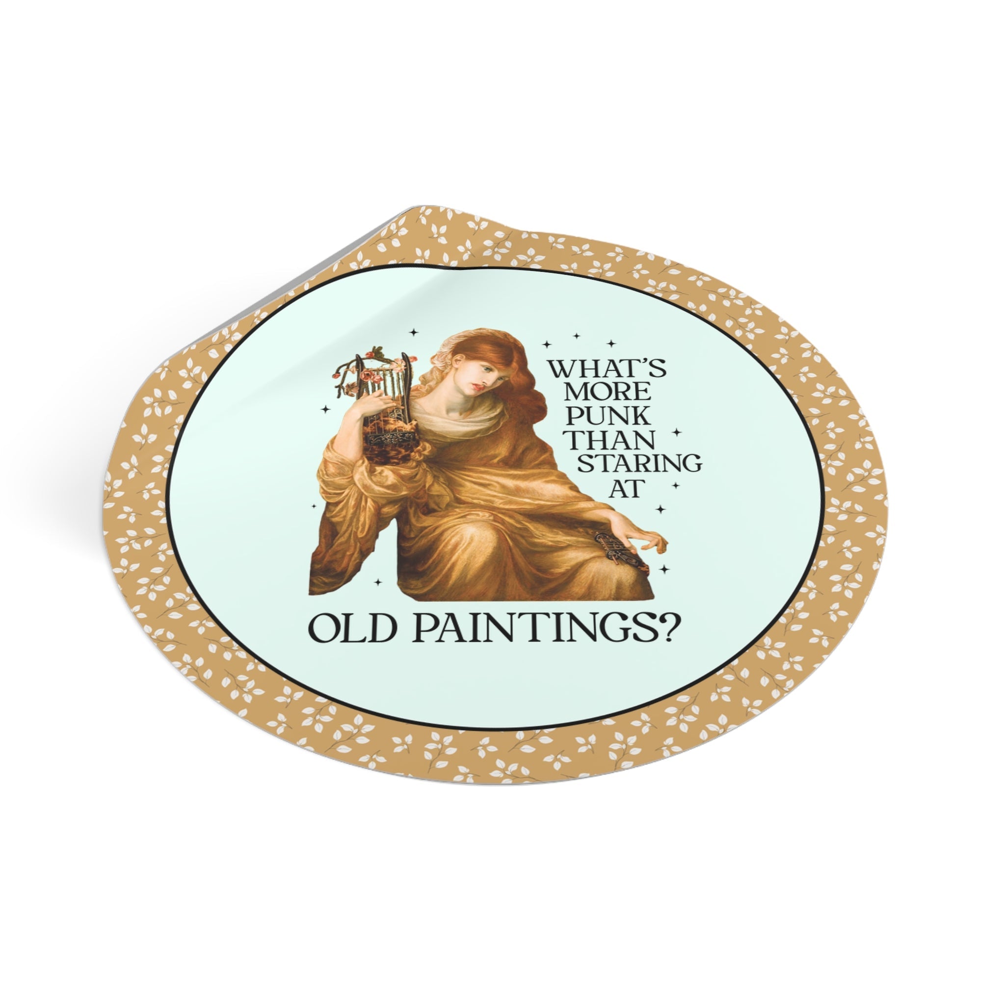 Funny Art History Sticker with Famous Painting by Rossetti: What's More Punk Than Staring at Old Paintings, Silly Museum Lover Gift - Opal and June