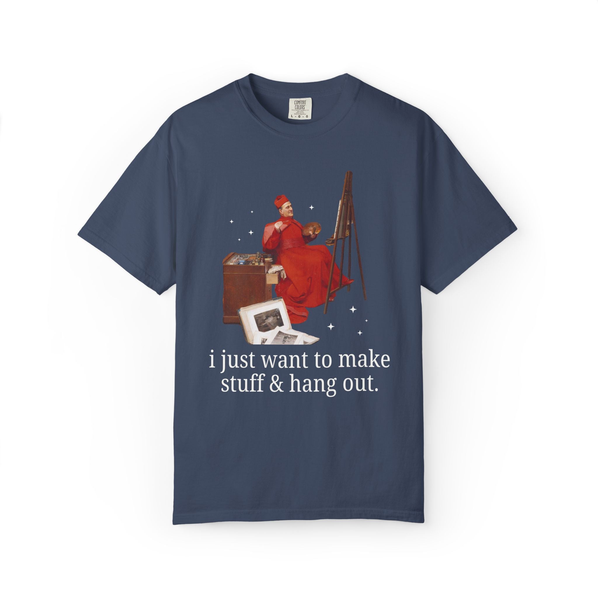 Funny Art History Tee Shirt for Art Lover or Watercolor Painter: I Just Want to Make Stuff and Hang Out, Silly Famous Painting Tee with Star - Opal and June