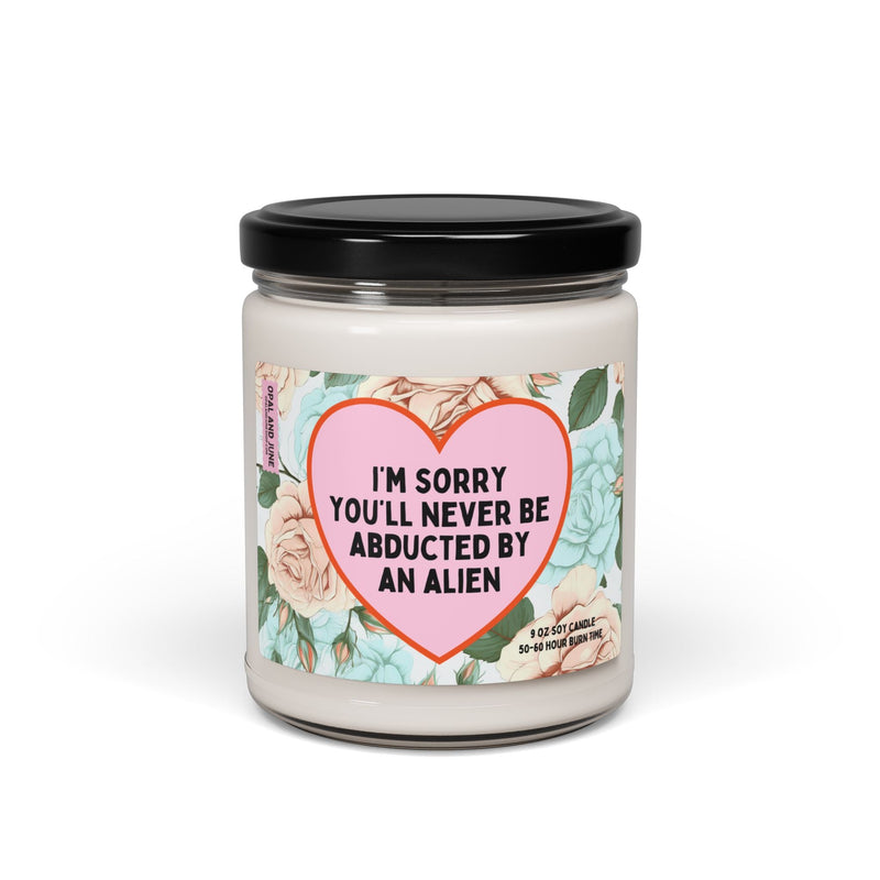 Funny Book Lover Gift Idea, Friend Who Loves Alien Romance Novels: I'm Sorry You'll Never Be Abducted By an Alien, 9 Oz Soy Bookish Candle - Opal and June