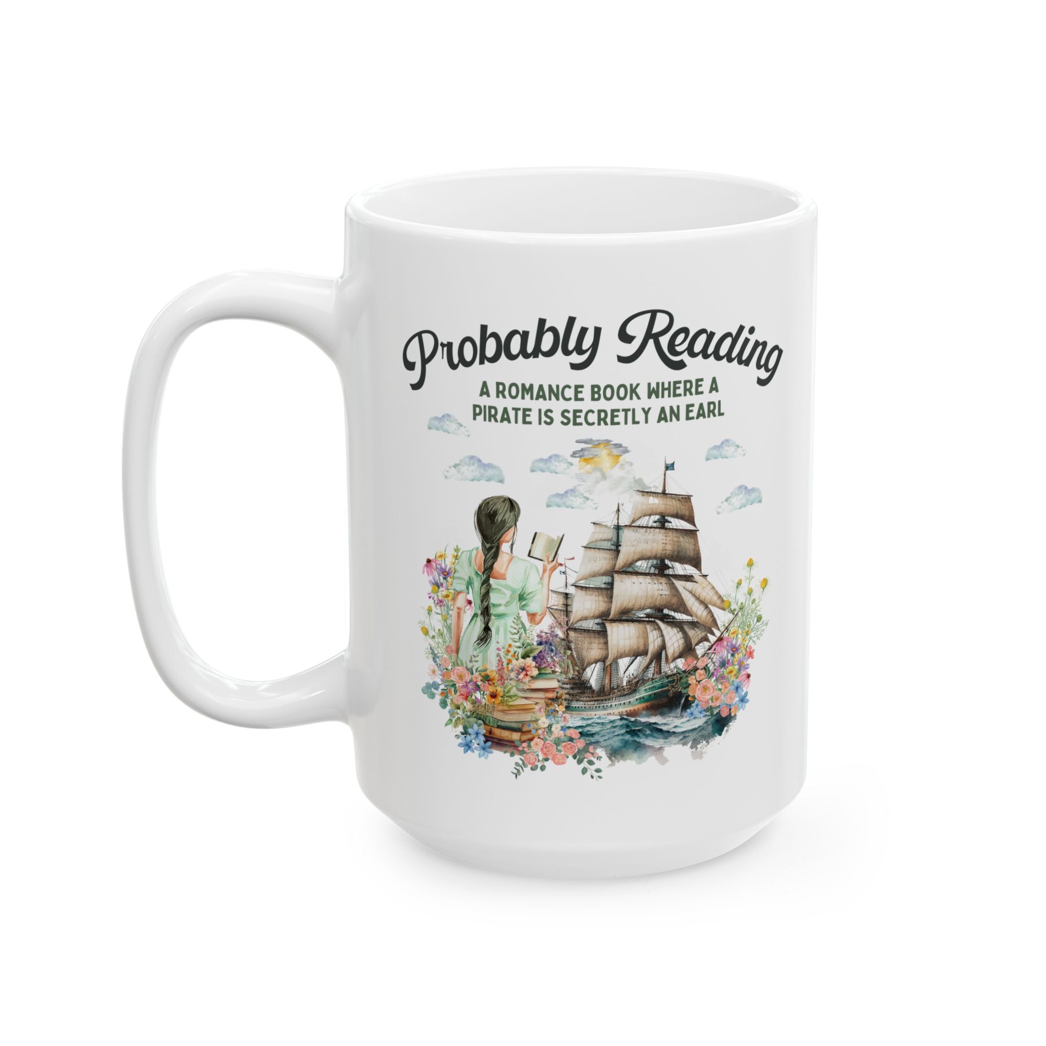 Funny Bookish Mug for Romance Reader: Probably Reading About A Pirate Earl | 19th Century Regency Romance Mug for Writer or Reader - Opal and June