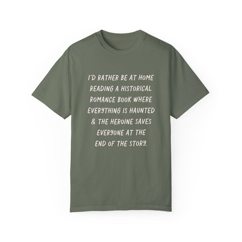 Funny Bookish Tee for Reader Who Loves History Romance: Rather Be Home Reading | Spooky History T-Shirt for Librarian or Creative Writer - Opal and June