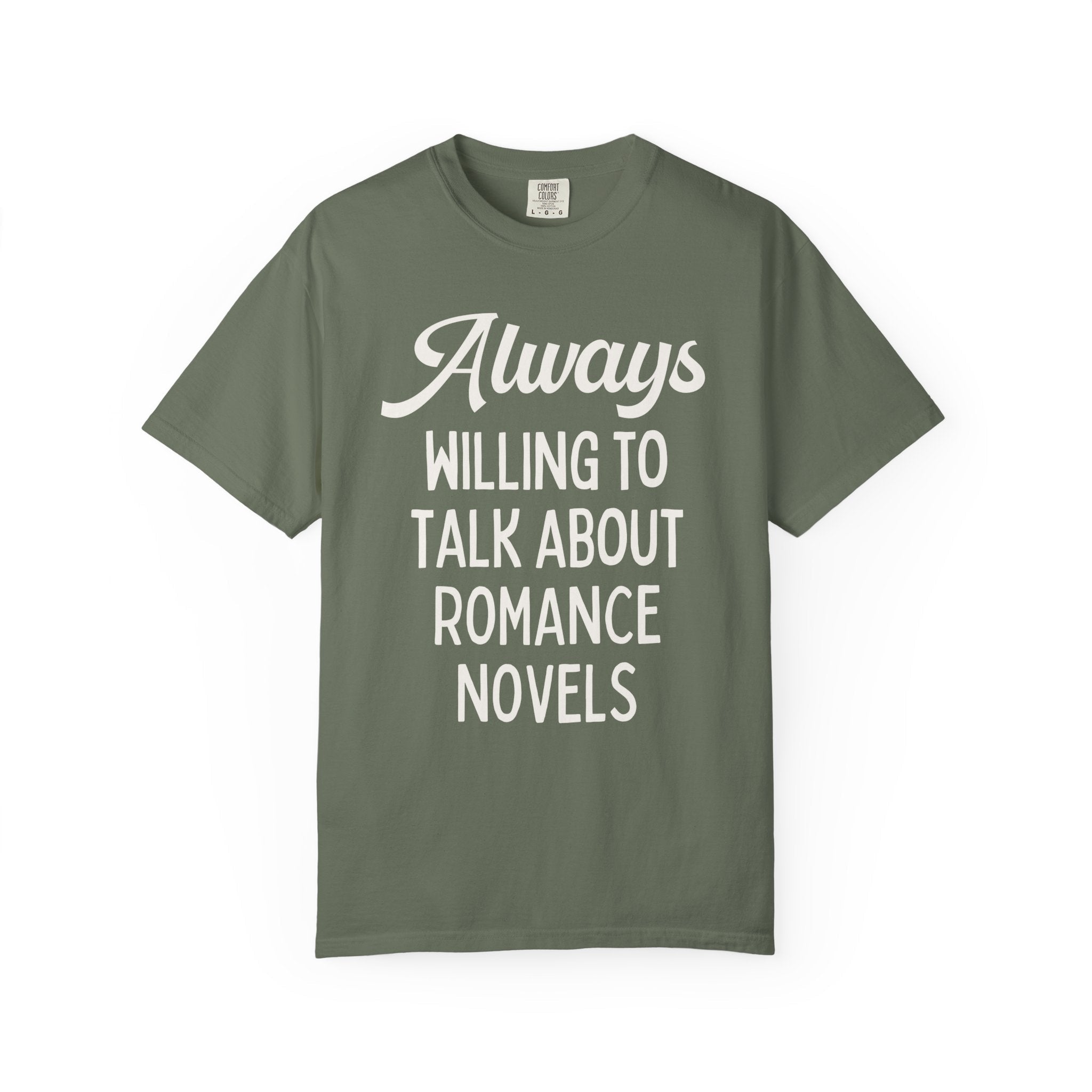 Funny Bookish Tee for Romance Novels: Always Willing to Talk About Romance Novels | Gift for Book Lover Who Loves Romance Book Tropes - Opal and June