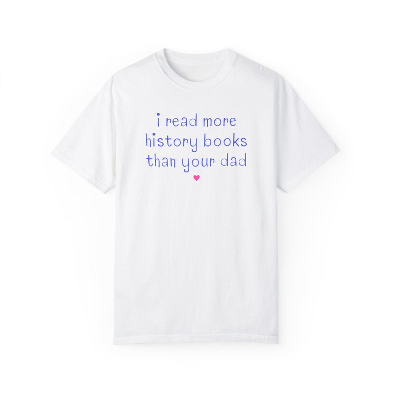 Funny Bookish Tee Shirt for History Lover - Opal and June