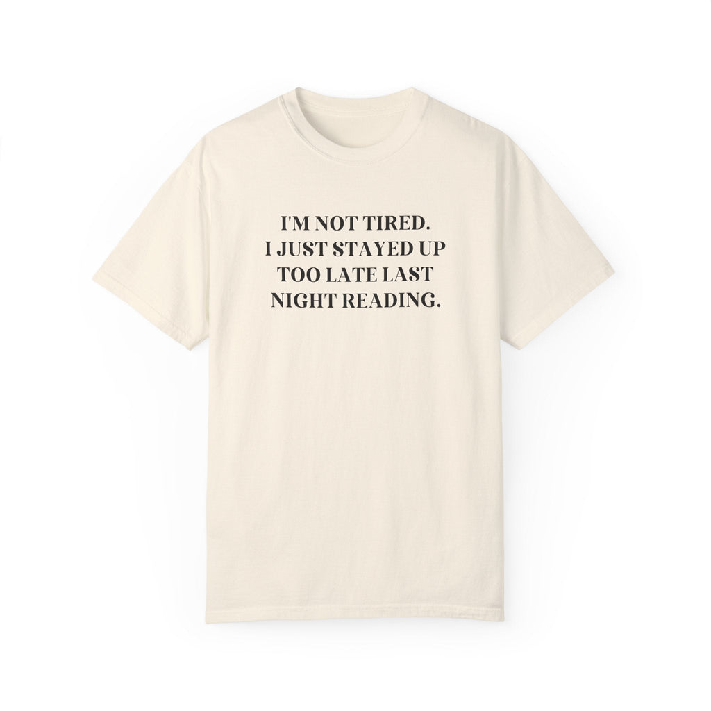 Funny Bookish Tee Shirt for Readers Who Always Stay Up Too Late: Cozy and Colorful T-Shirt | Gift for English Major or Literature Professor - Opal and June