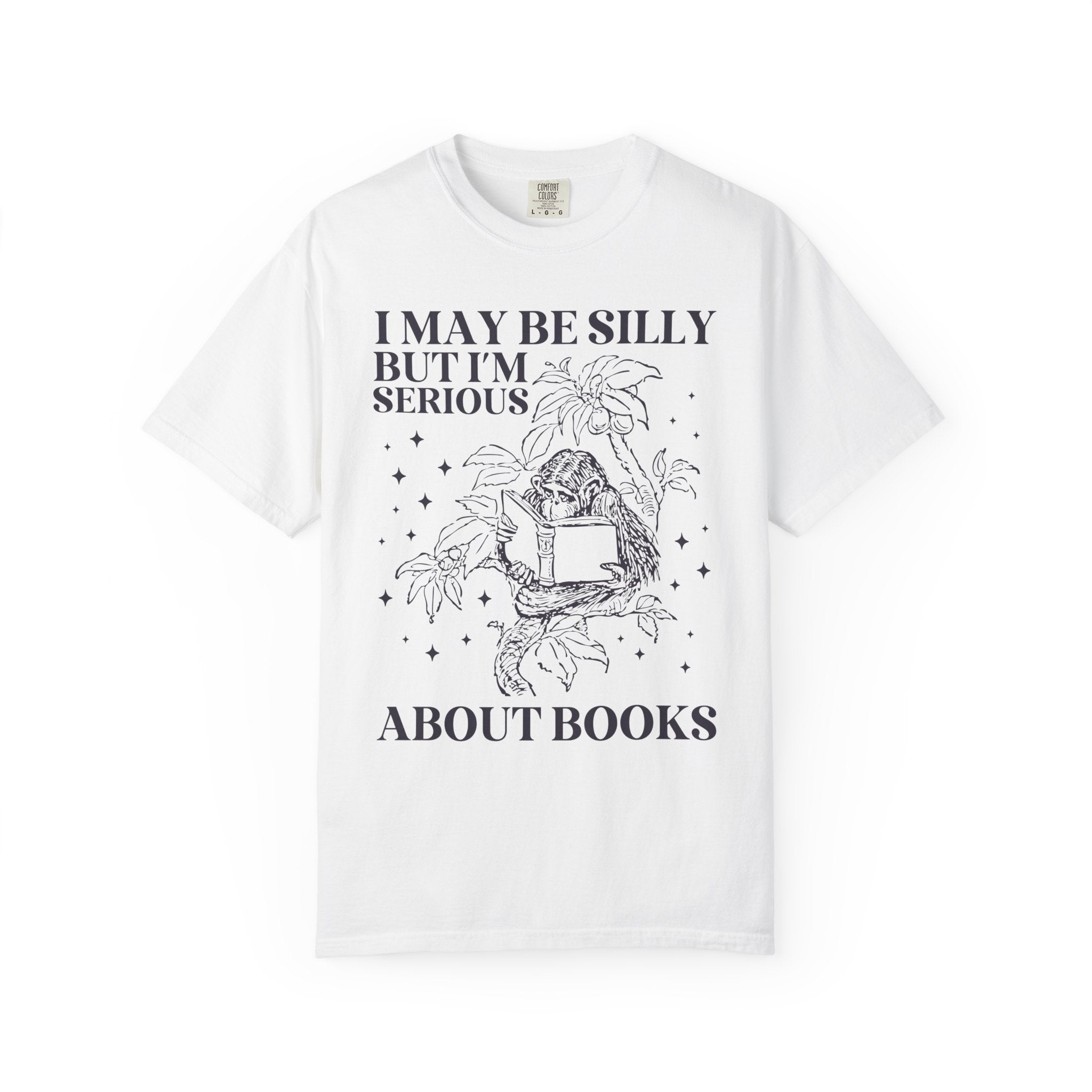 Funny Bookish Tee Shirt with a Monkey Reading a Book: I May Be Silly But I'm Serious About Books, Cute Book Lover Gift Idea, Reading Teacher - Opal and June