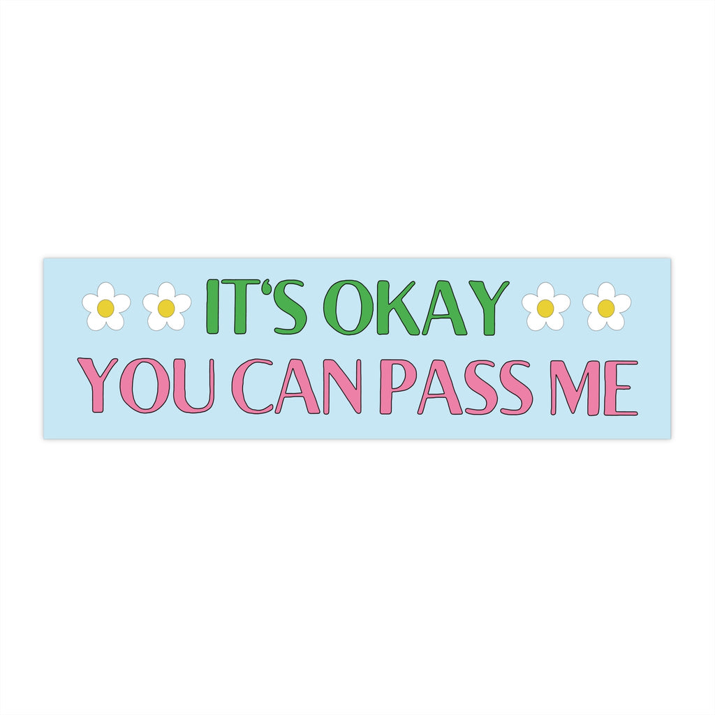 Funny Bumper Sticker for Anxious Driver: You Can Pass Me - Opal and June