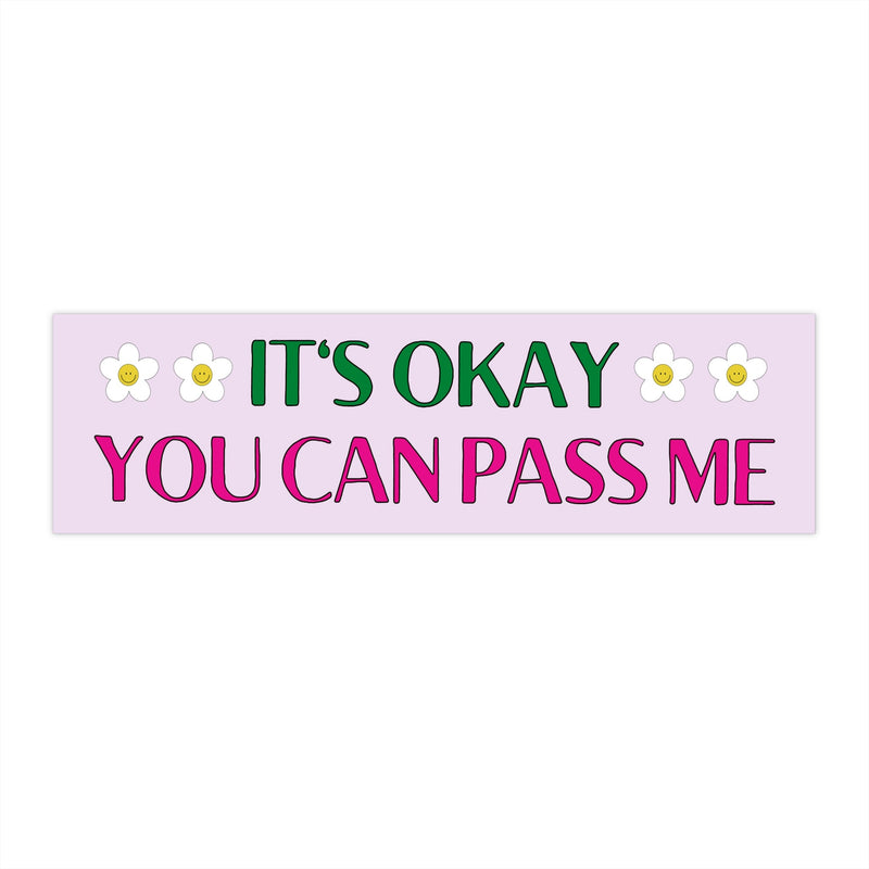 Funny Bumper Sticker: You Can Pass Me - Opal and June