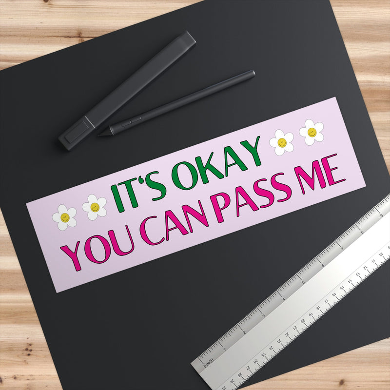 Funny Bumper Sticker: You Can Pass Me - Opal and June