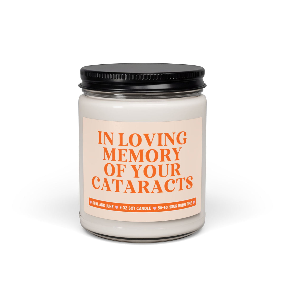 Funny Cataracts Surgery Gift for Friend or Parent Having Eye Surgery: In Loving Memory of Your Cataracts | 9 Oz Soy Candle for Recovery - Opal and June