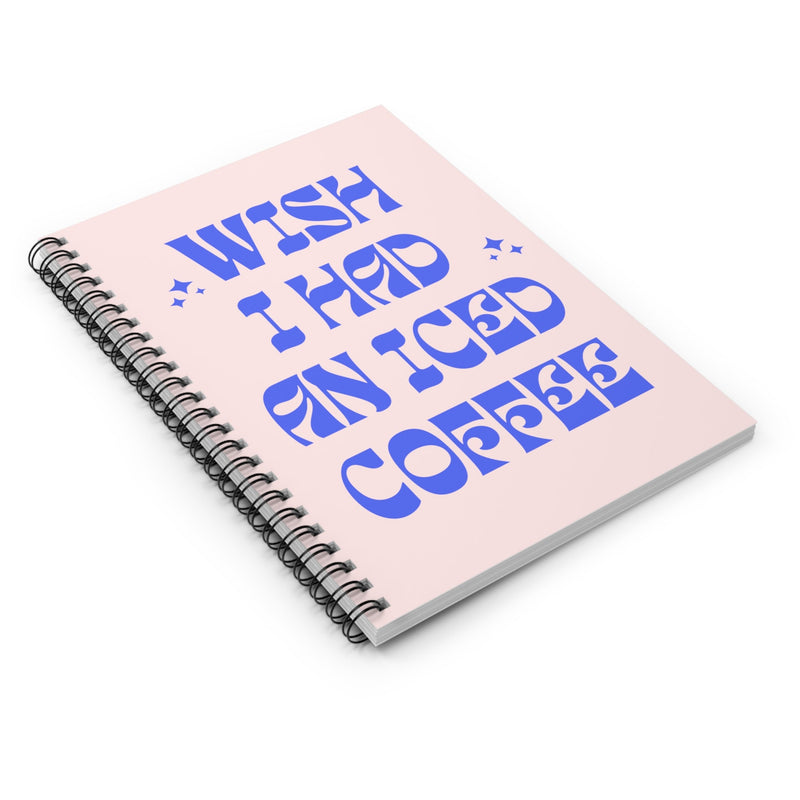 Funny Coffee Lover 118 Page Spiral Notebook with Cute Retro Stars and Pink Cover: Wish I Had An Iced Coffee | Writer or English Major Gift - Opal and June