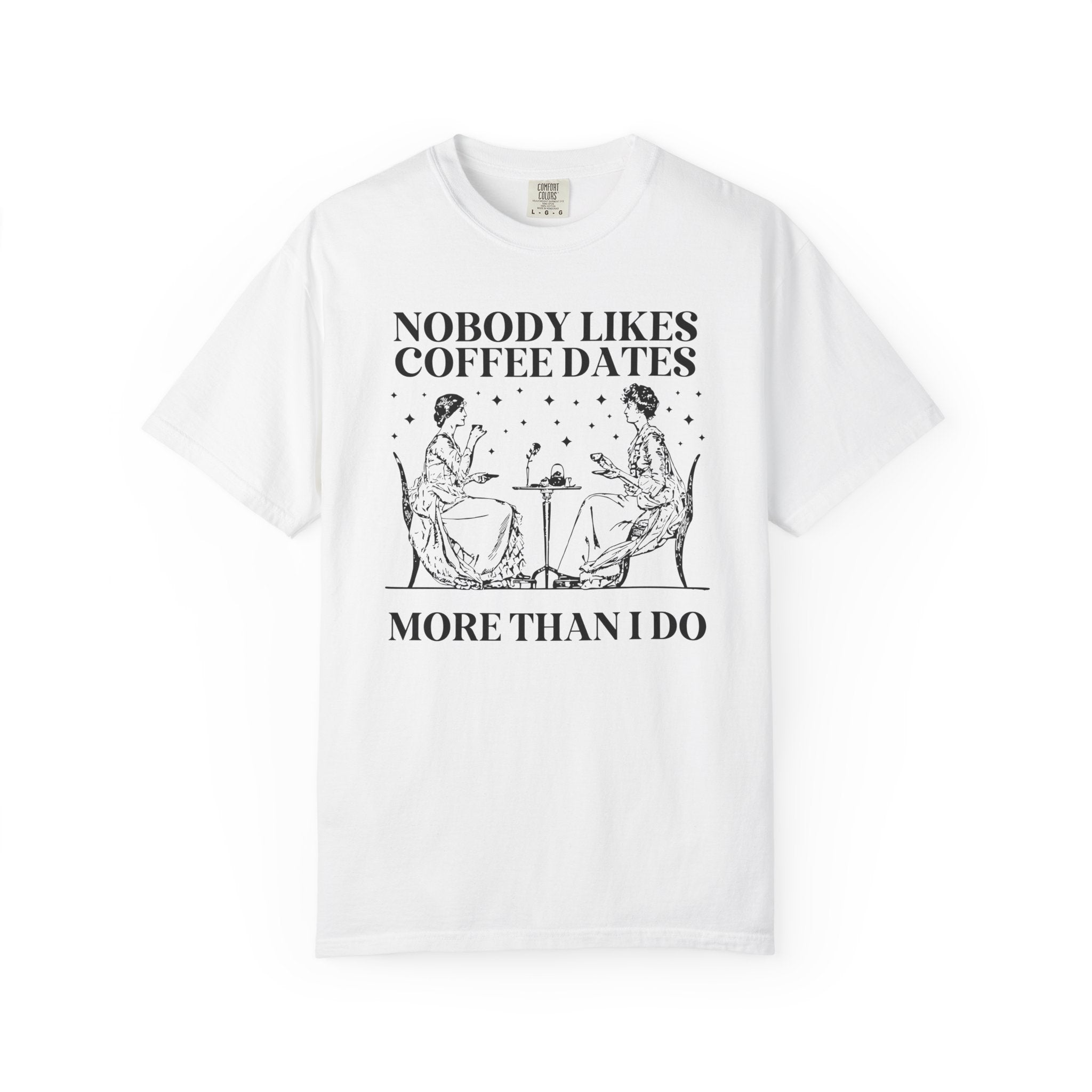 Funny Coffee Lover Tee Shirt for Friend Who Loves Coffee Dates, Funny Friend Gift, Funny Sarcastic Tee Shirt with Stars, Gift for Sister - Opal and June