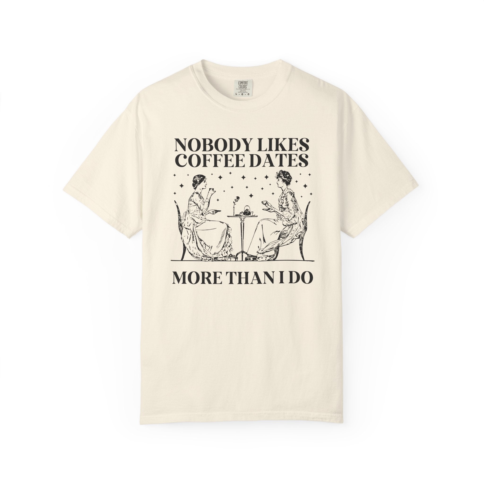 Funny Coffee Lover Tee Shirt for Friend Who Loves Coffee Dates, Funny Friend Gift, Funny Sarcastic Tee Shirt with Stars, Gift for Sister - Opal and June