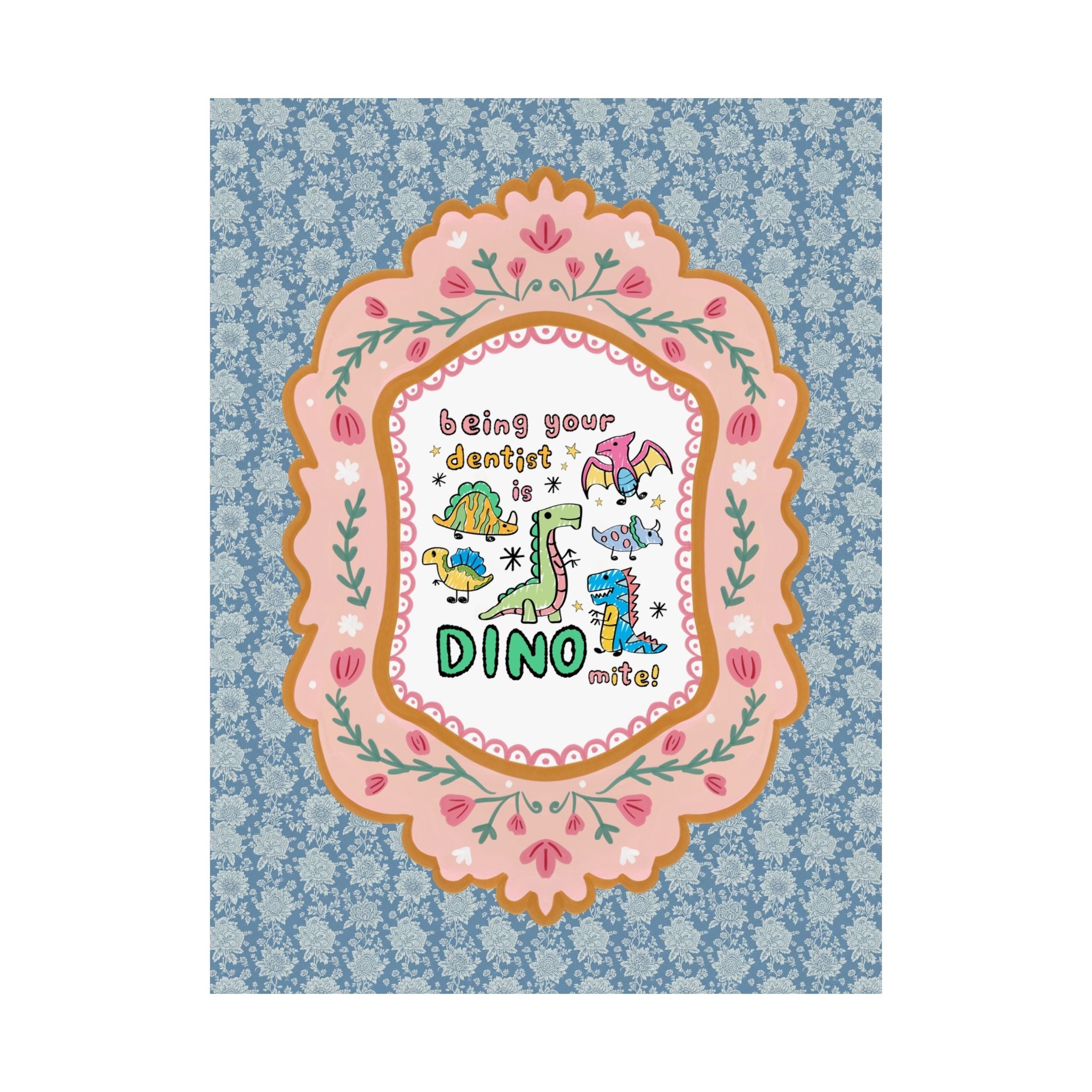 Funny Dentist Poster for Dentist, Dental Hygienist Who Loves Dinosaurs: Being Your Dentist is Dino - Mite! Funny Sarcastic Gift for Dentist - Opal and June