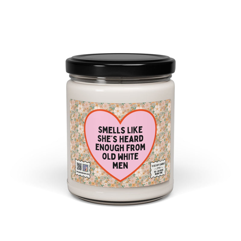 Funny Feminist 9 Oz Soy Candl with Cute Heart, Boho Democratic Leftist Gift, Heard Enough From Old White Men, Gift for Daughter or Sister - Opal and June