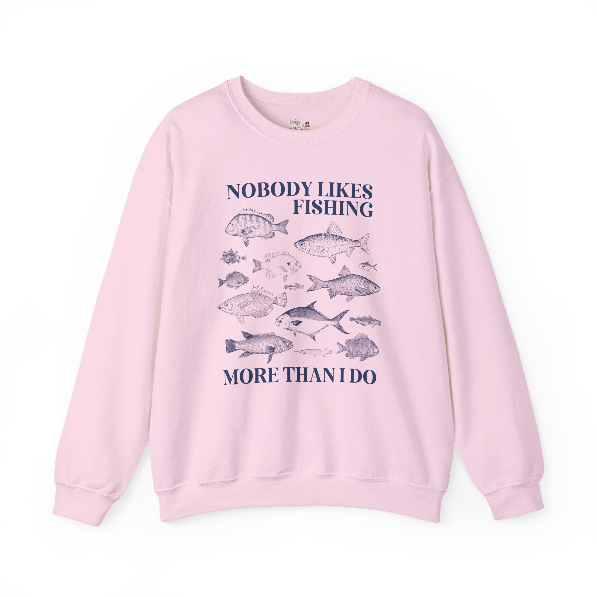 Funny Fishing Lover Sweatshirt. Father's Day or Birthday Gift for Friend, Brother Who Loves Fishing, Funny Saying Fishing Shirt for Daughter - Opal and June