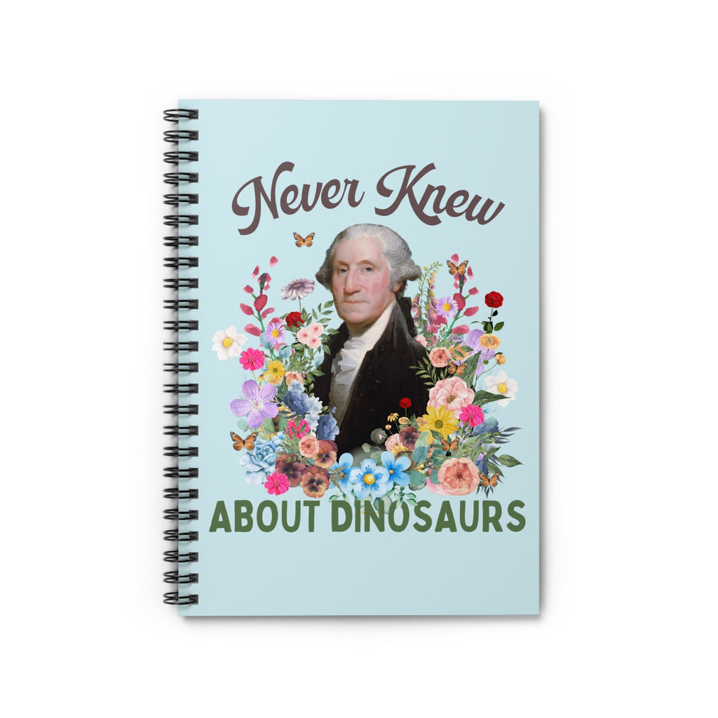 Funny Floral History Notebook of George Washington: Never Knew About Dinosaurs - Opal and June