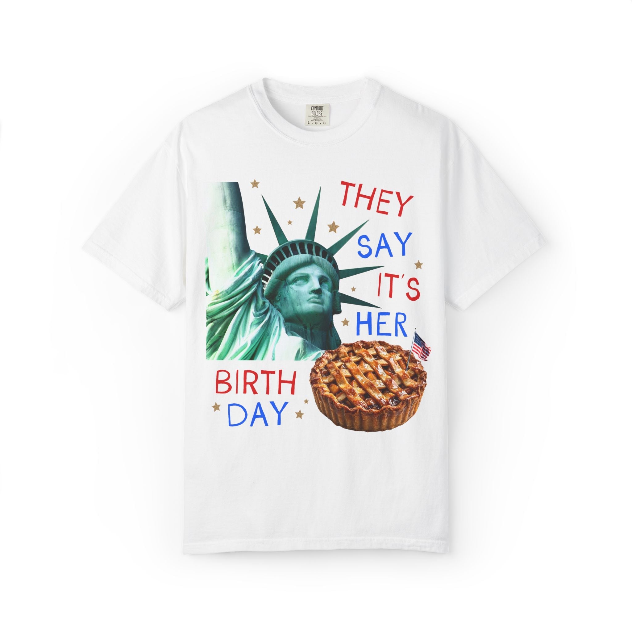 Funny Fourth of July American History T-Shirt with Photo of the Statue of Liberty: They Say It's Her Birthday, Silly Cottagecore Pie Tee - Opal and June