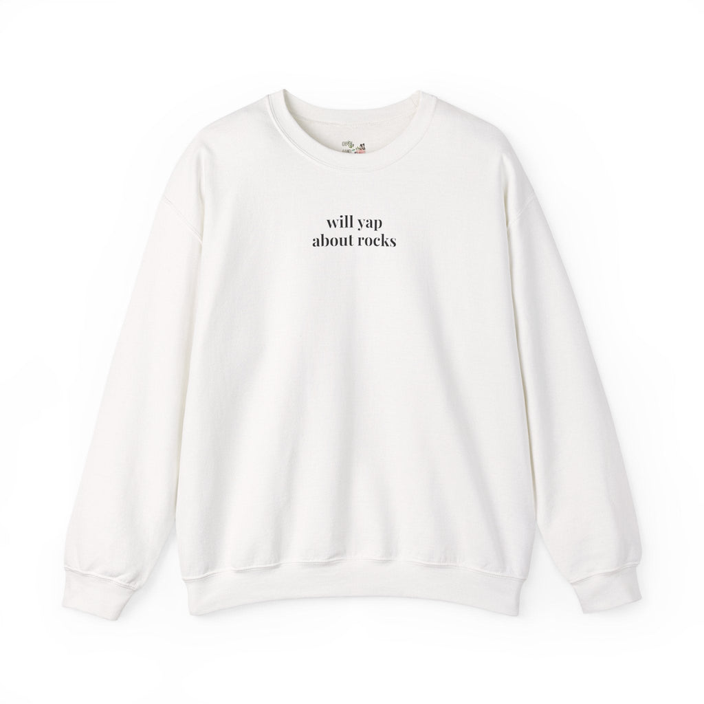 Funny Geologist Sweatshirt, Science Teacher, Geology Major: Will Yap About Rocks, Funny Saying Science Major Gift, Petrology and Mineralogy - Opal and June