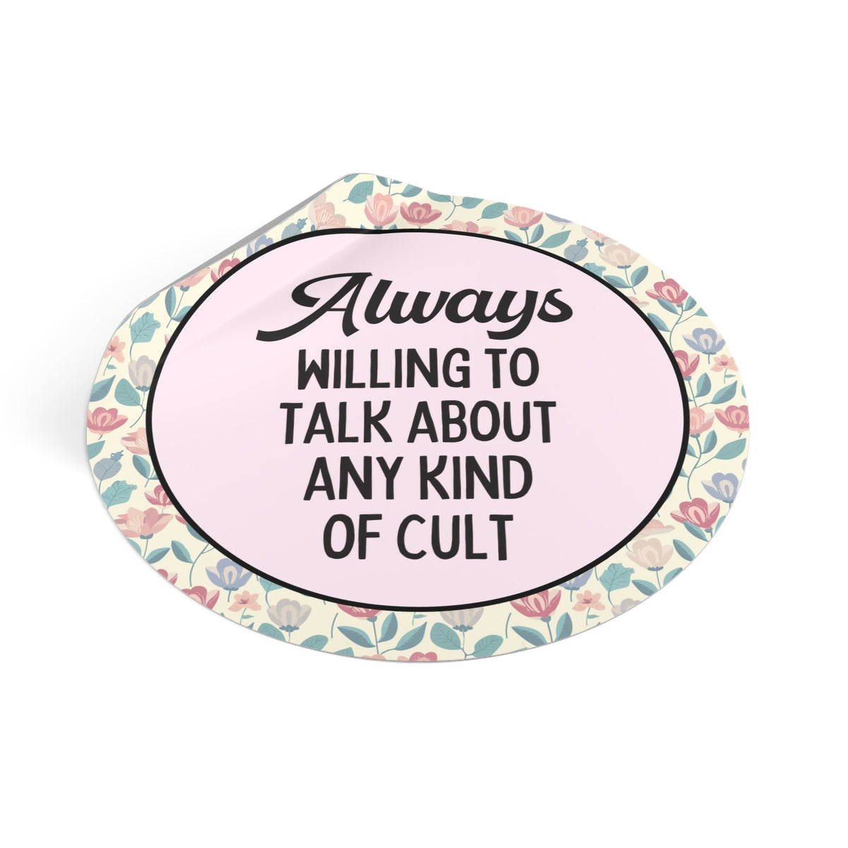 Funny History Lover Sticker for Historian Who Loves Interesting Weird History: Always Willing To Talk About Any Kind of Cult, History Buff - Opal and June