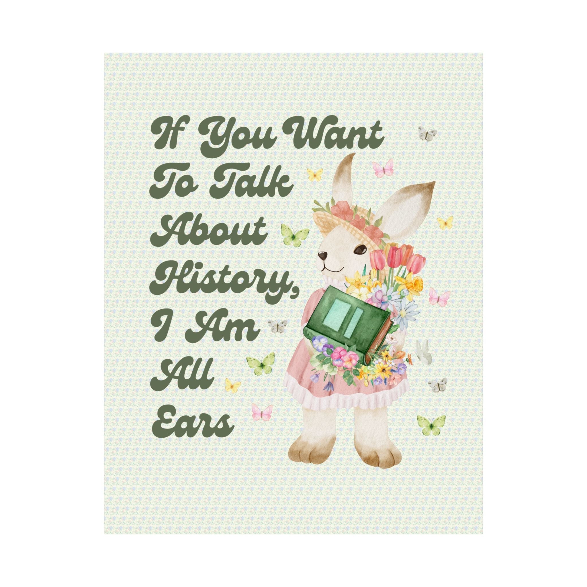 Funny History Poster for History Buff Who Loves Bunnies, Boho Butterflies, Awesome Puns, Sweet and Cozy Cottagecore History Decor for Spring - Opal and June