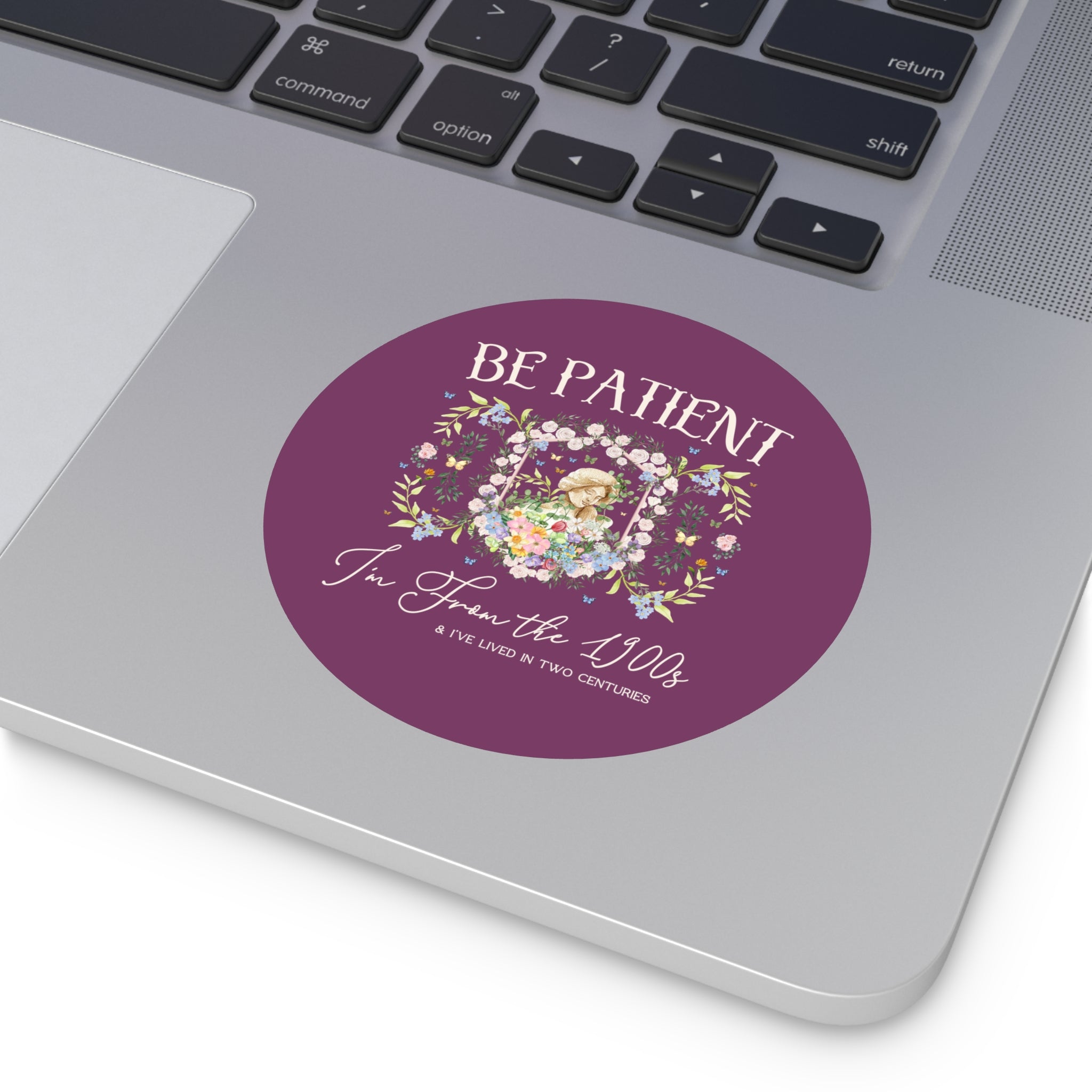 Funny History Sticker: Please Be Patient I'm From the 1900s, Silly Womens History Gift for Historian Who Loves Classic History, Funny Jokes - Opal and June