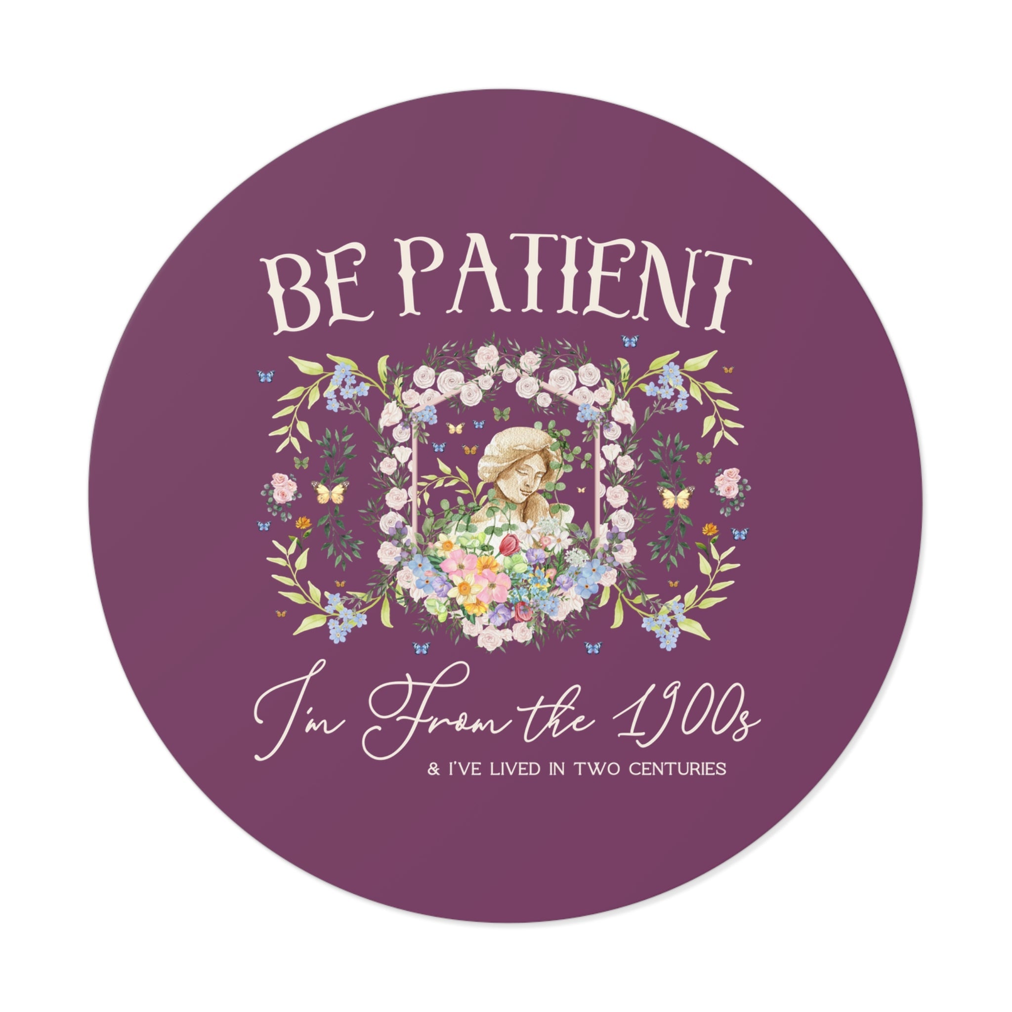 Funny History Sticker: Please Be Patient I'm From the 1900s, Silly Womens History Gift for Historian Who Loves Classic History, Funny Jokes - Opal and June