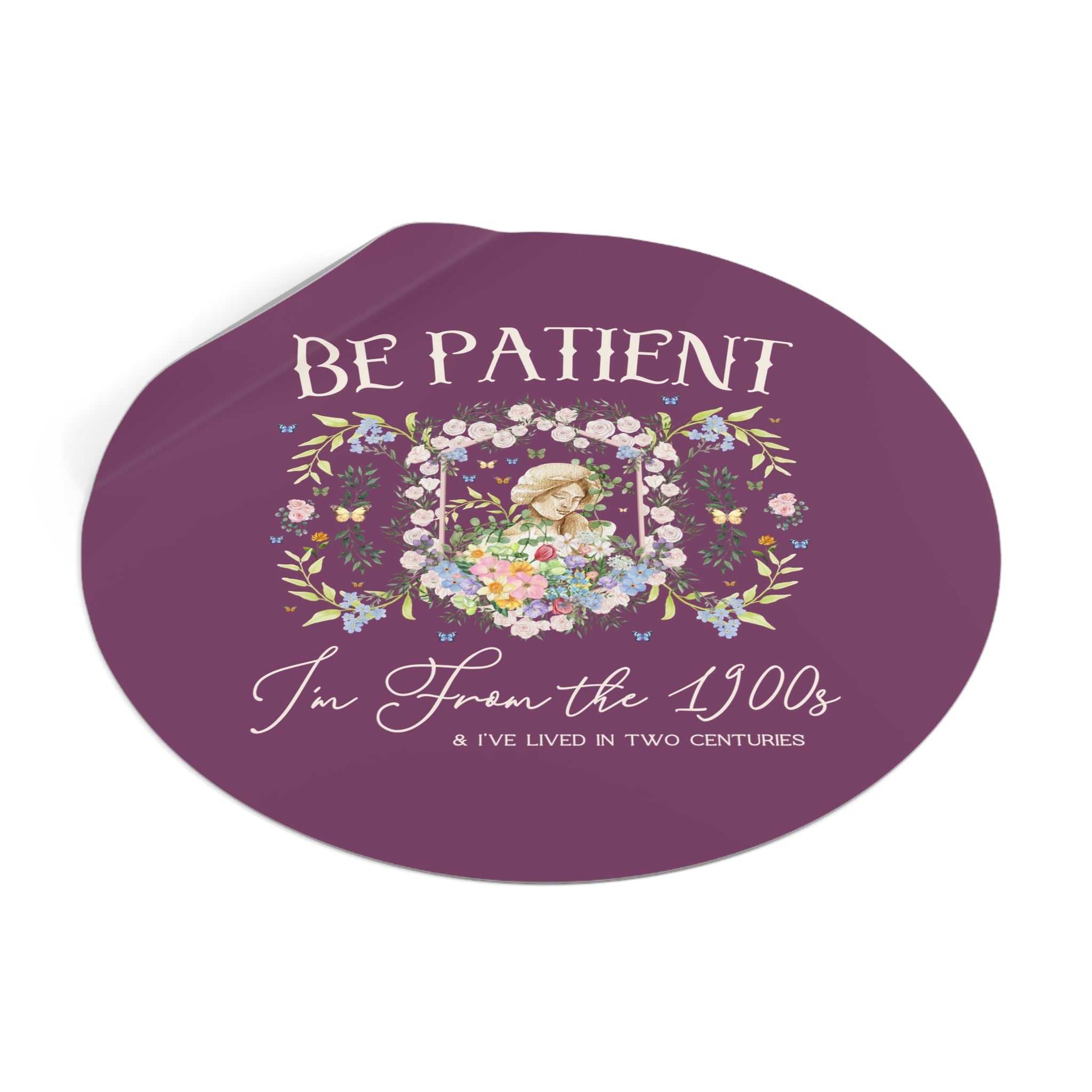 Funny History Sticker: Please Be Patient I'm From the 1900s, Silly Womens History Gift for Historian Who Loves Classic History, Funny Jokes - Opal and June