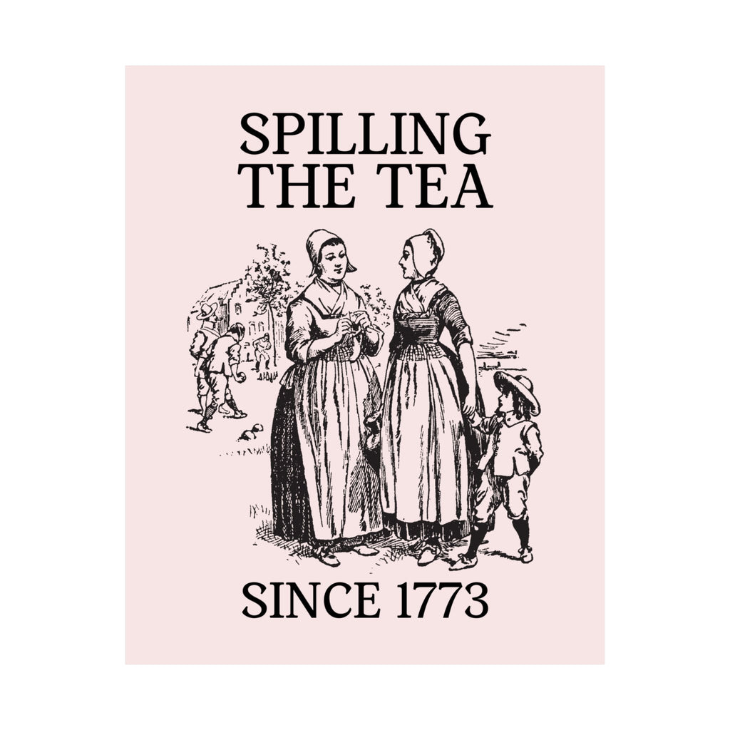 Funny History Teacher Poster for Historian: Spilling The Tea Since 1773, Funny American History Sticker for Friend, Two Women Gossiping - Opal and June