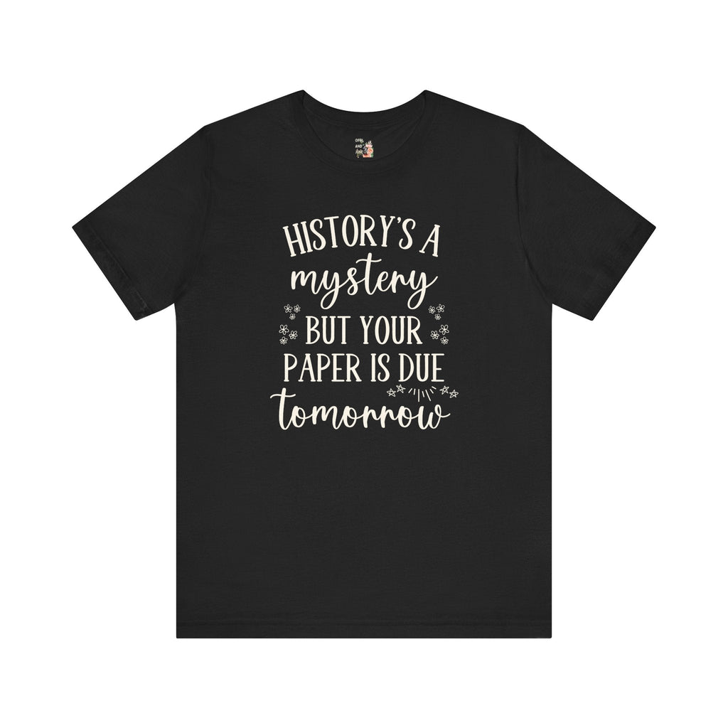 Funny History Teacher Shirt - Opal and June