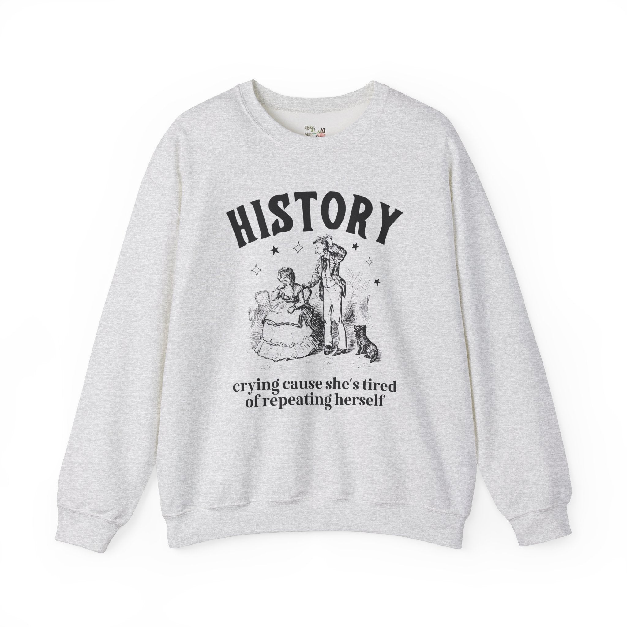 Funny History Teacher Sweatshirt for History Buff, Cute Women's History Shirt for History Major, Social Studies Teacher Middle School Gift - Opal and June