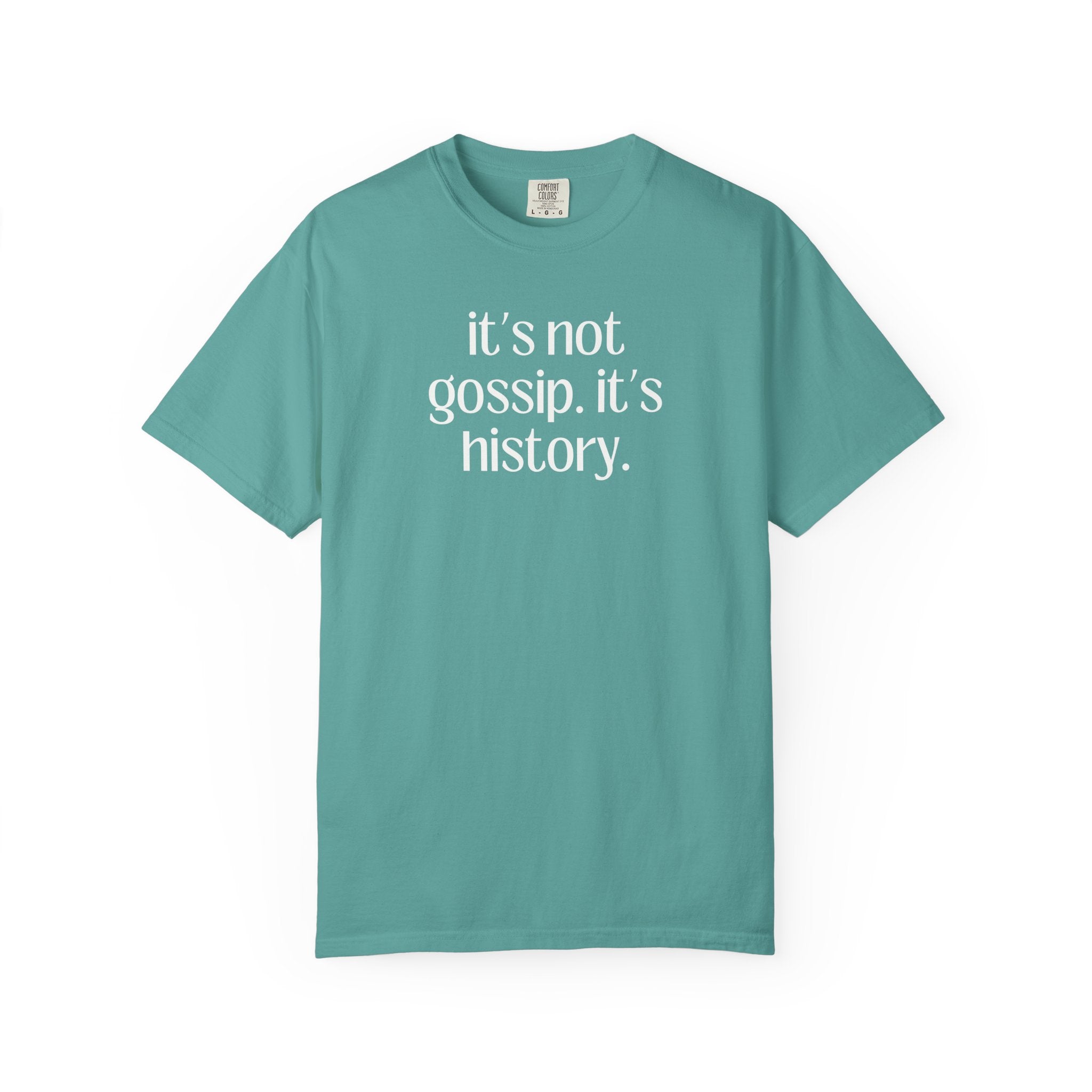 Funny History Teacher Tee: It's Not Gossip It's History, Silly Friend Gift for Friend Who Loves Social Studies, History Professor T-Shirt - Opal and June